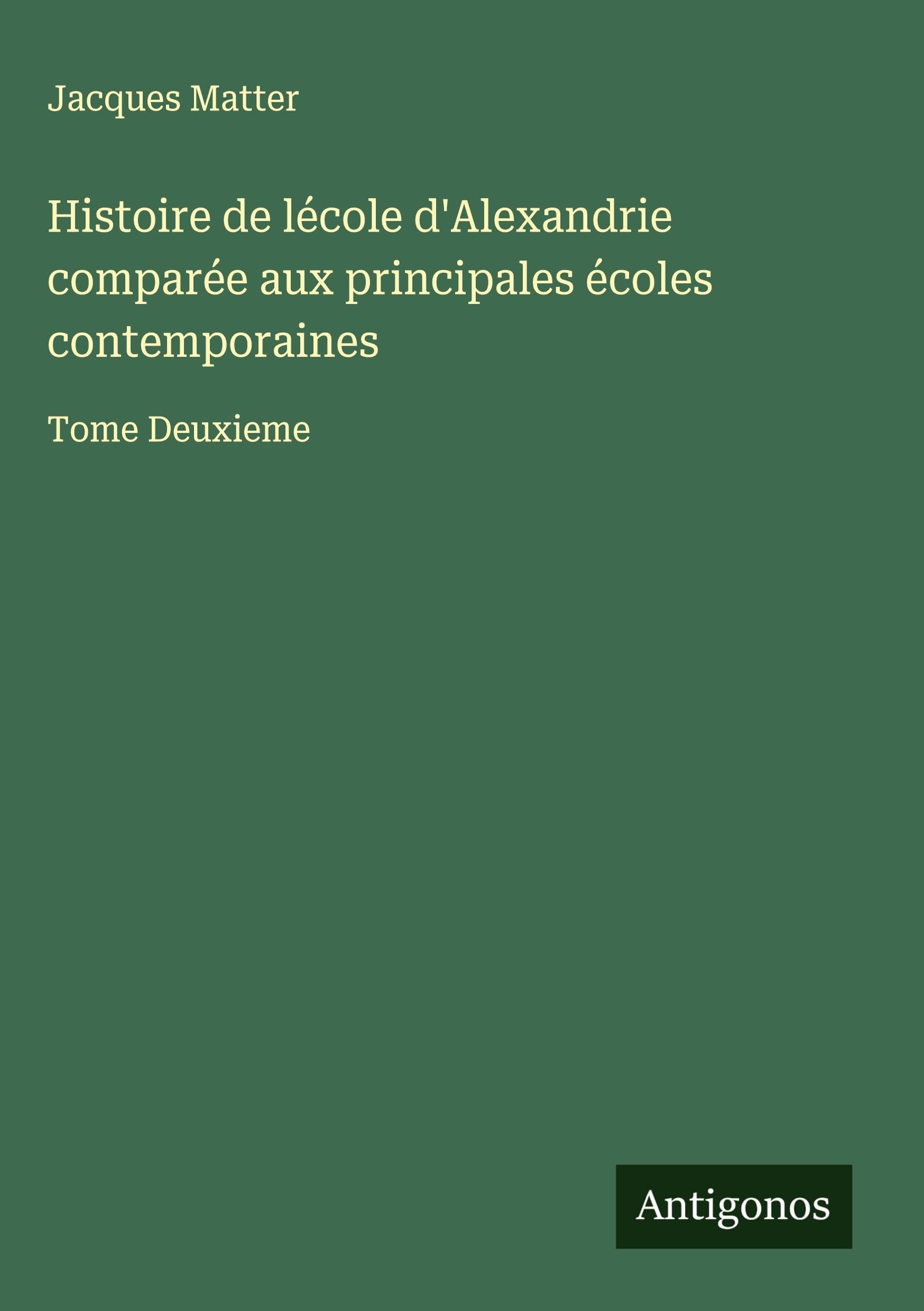 Histoire de lécole d'Alexandrie comparée aux principales écoles contemporaines Classics