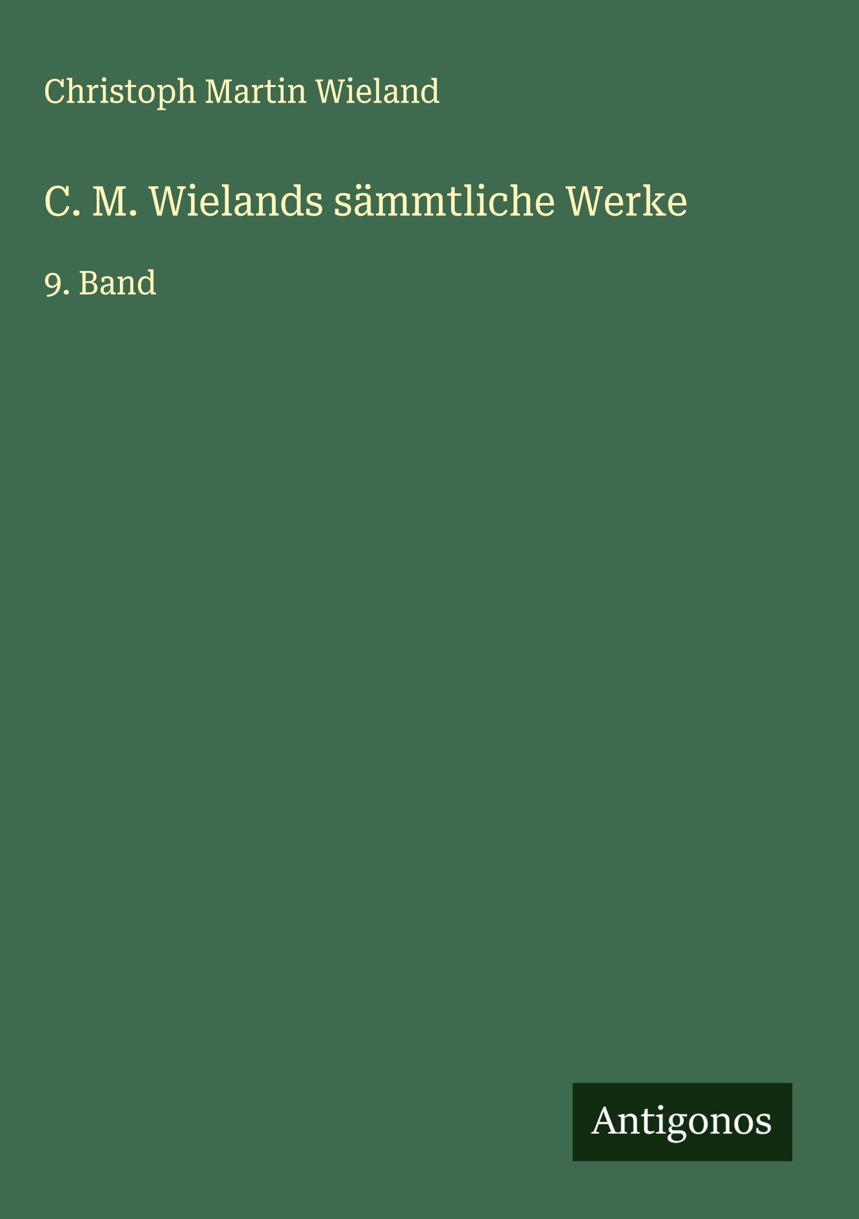 C. M. Wielands sämmtliche Werke Classics