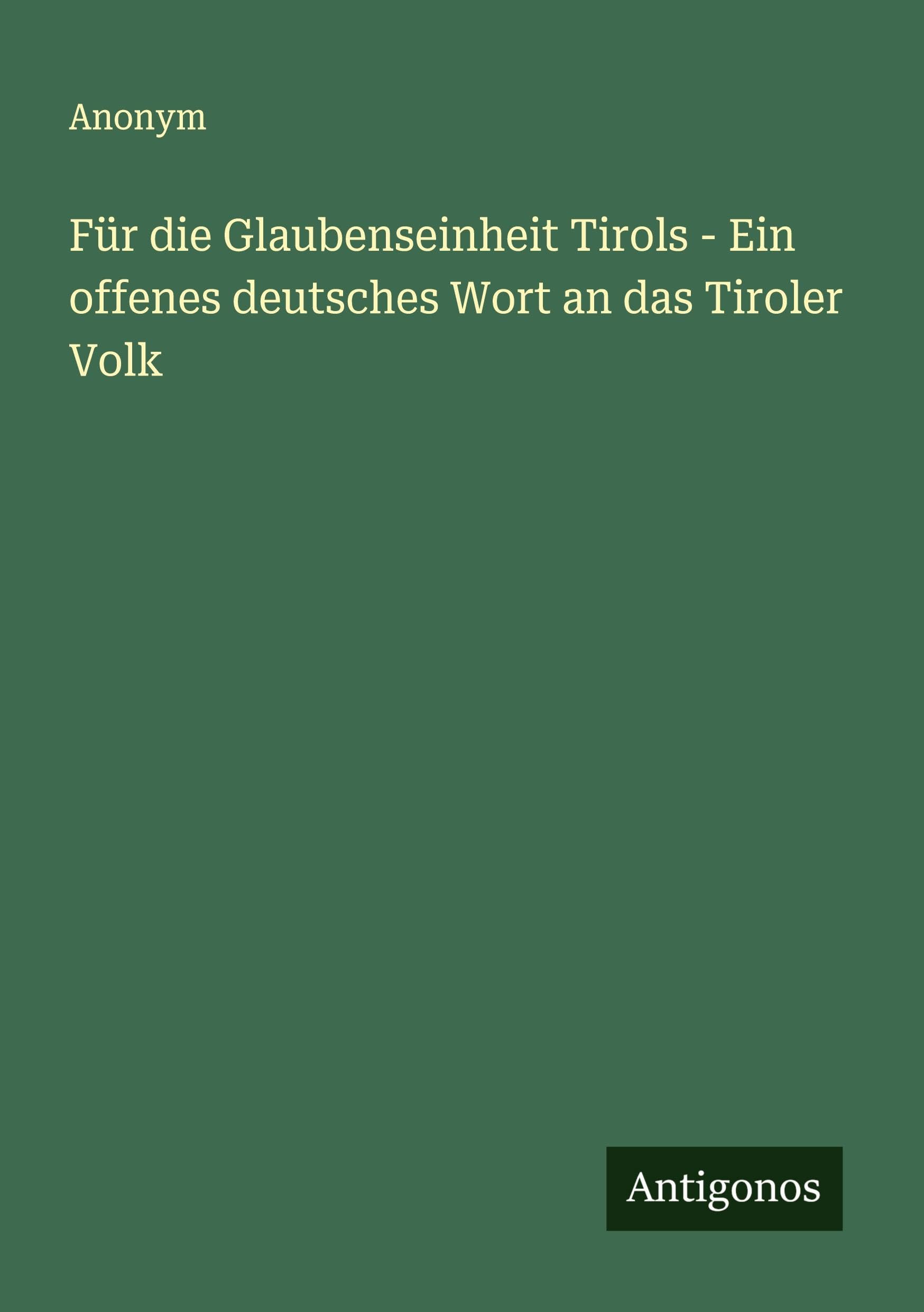 Für die Glaubenseinheit Tirols - Ein offenes deutsches Wort an das Tiroler Volk Classics