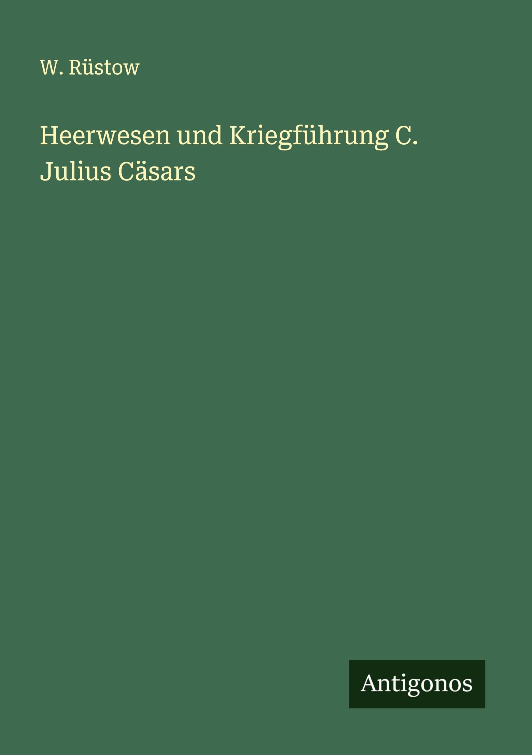 Heerwesen und Kriegführung C. Julius Cäsars Classics