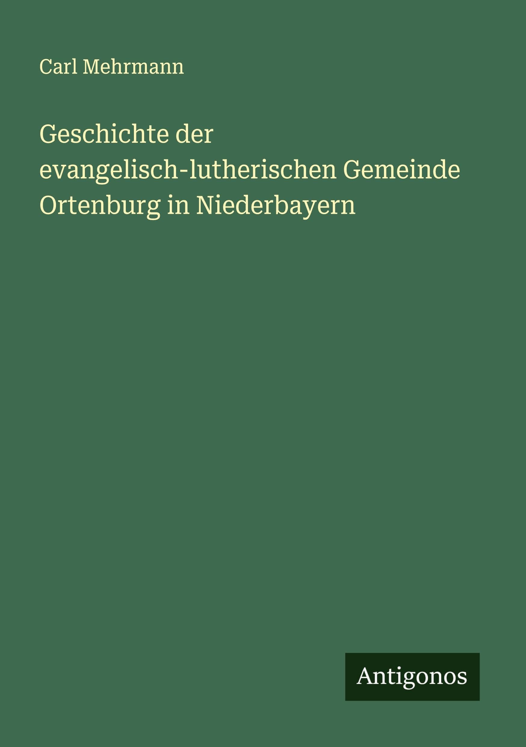 Geschichte der evangelisch-lutherischen Gemeinde Ortenburg in Niederbayern Classics