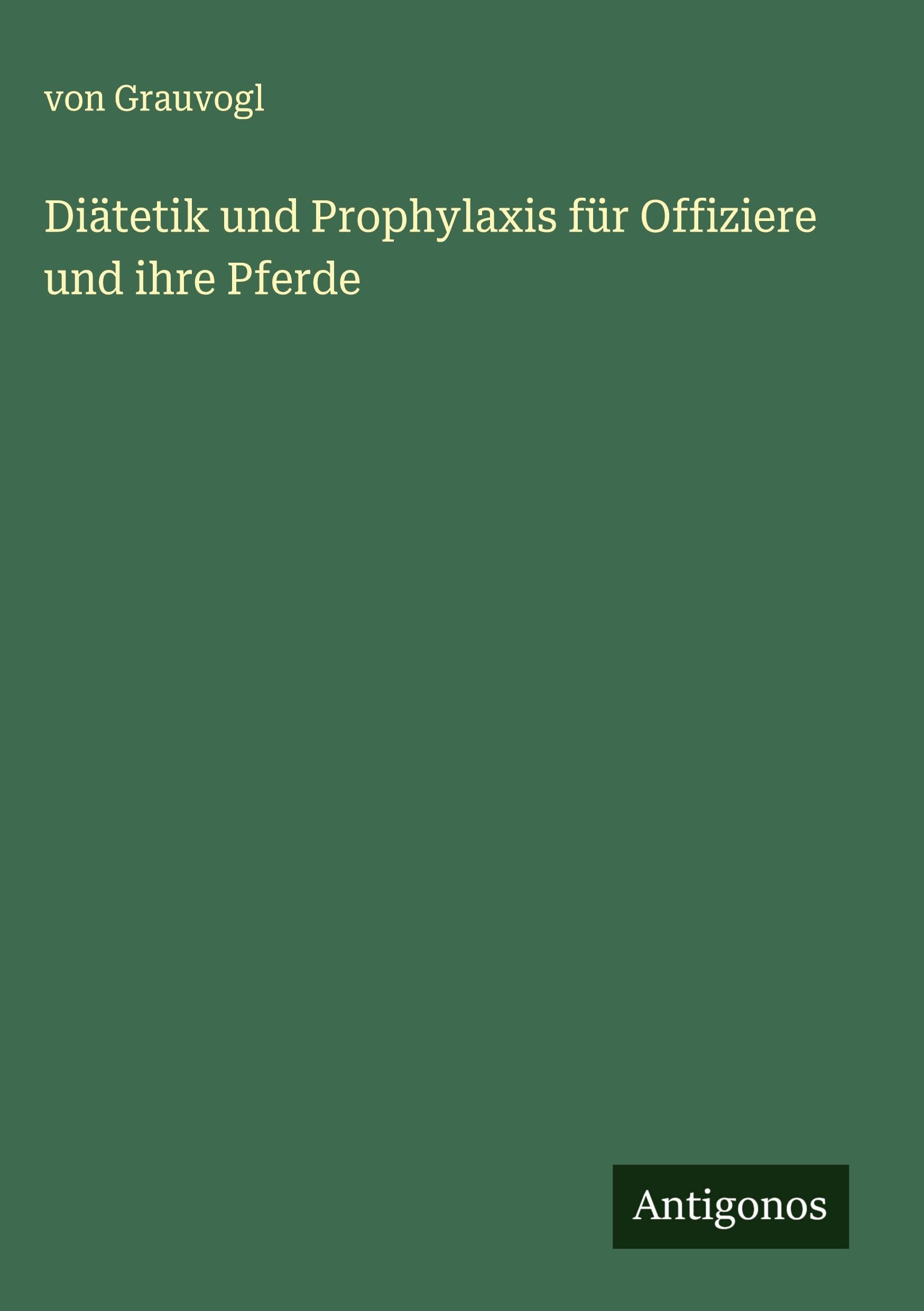 Diätetik und Prophylaxis für Offiziere und ihre Pferde Classics