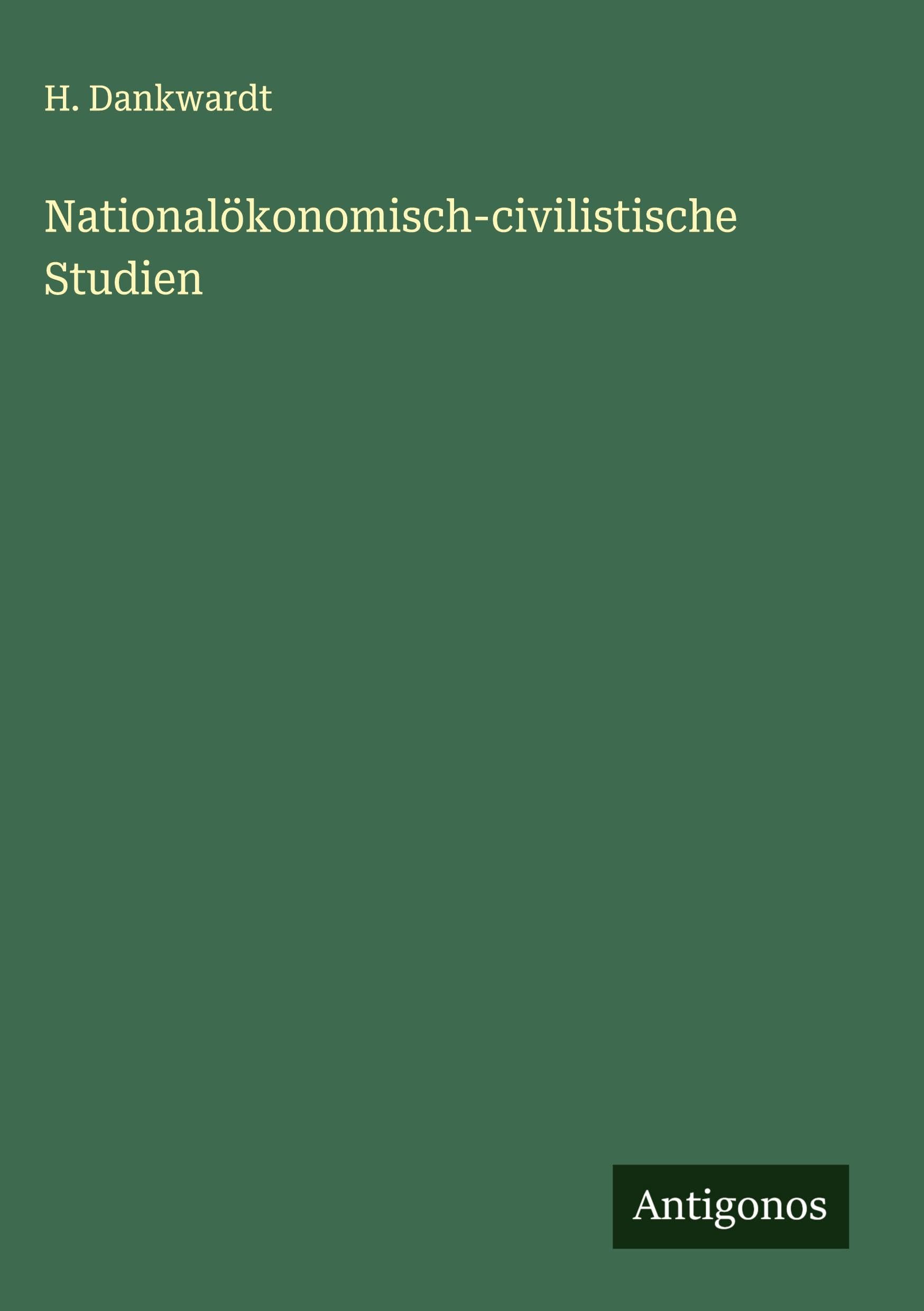 Nationalökonomisch-civilistische Studien Classics