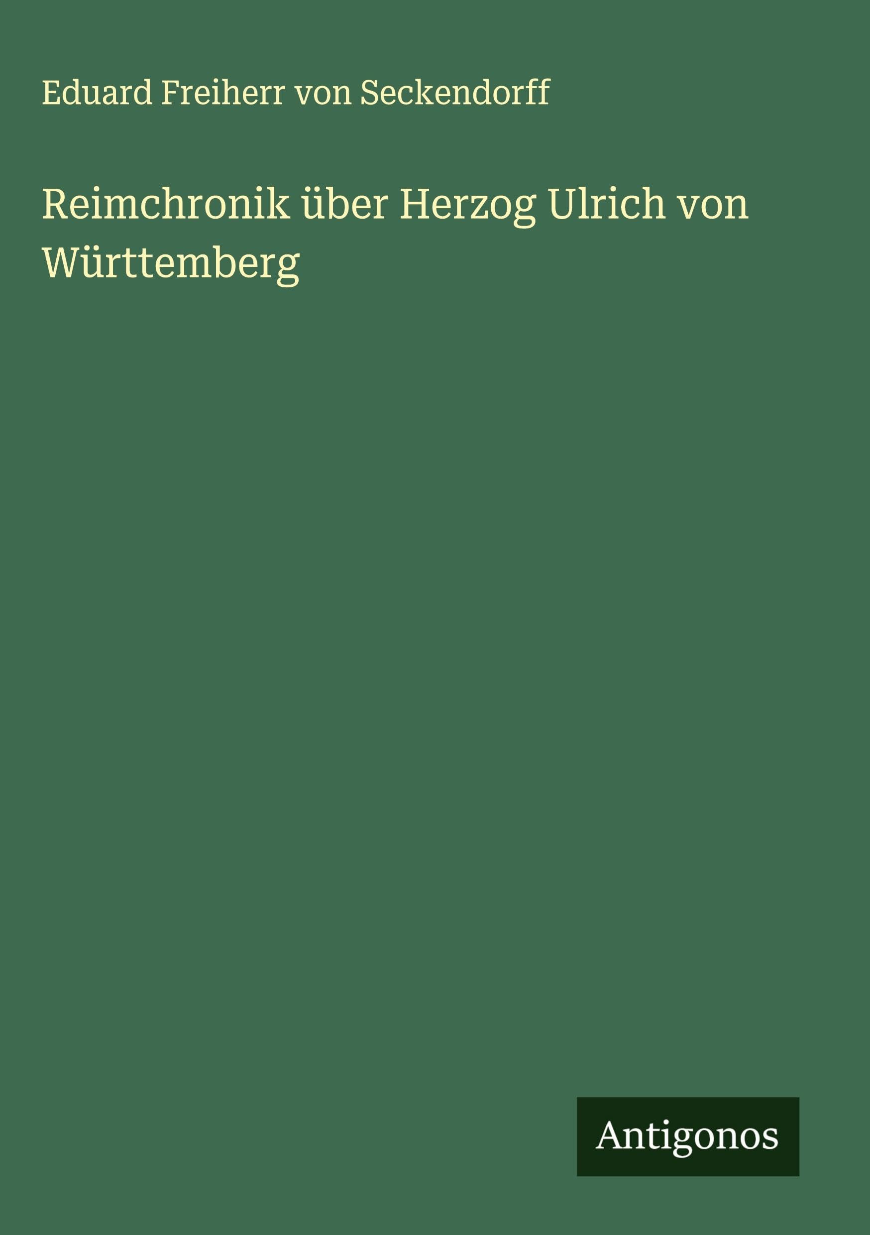 Reimchronik über Herzog Ulrich von Württemberg Classics