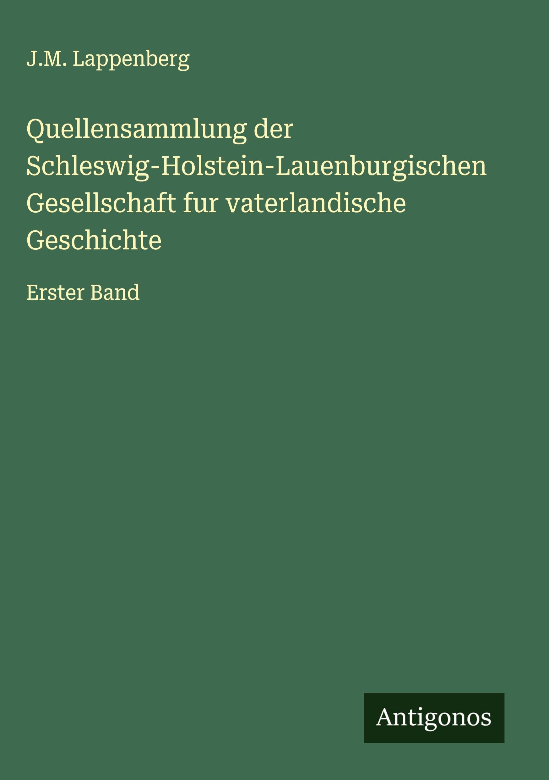 Quellensammlung der Schleswig-Holstein-Lauenburgischen Gesellschaft fur vaterlandische Geschichte Classics