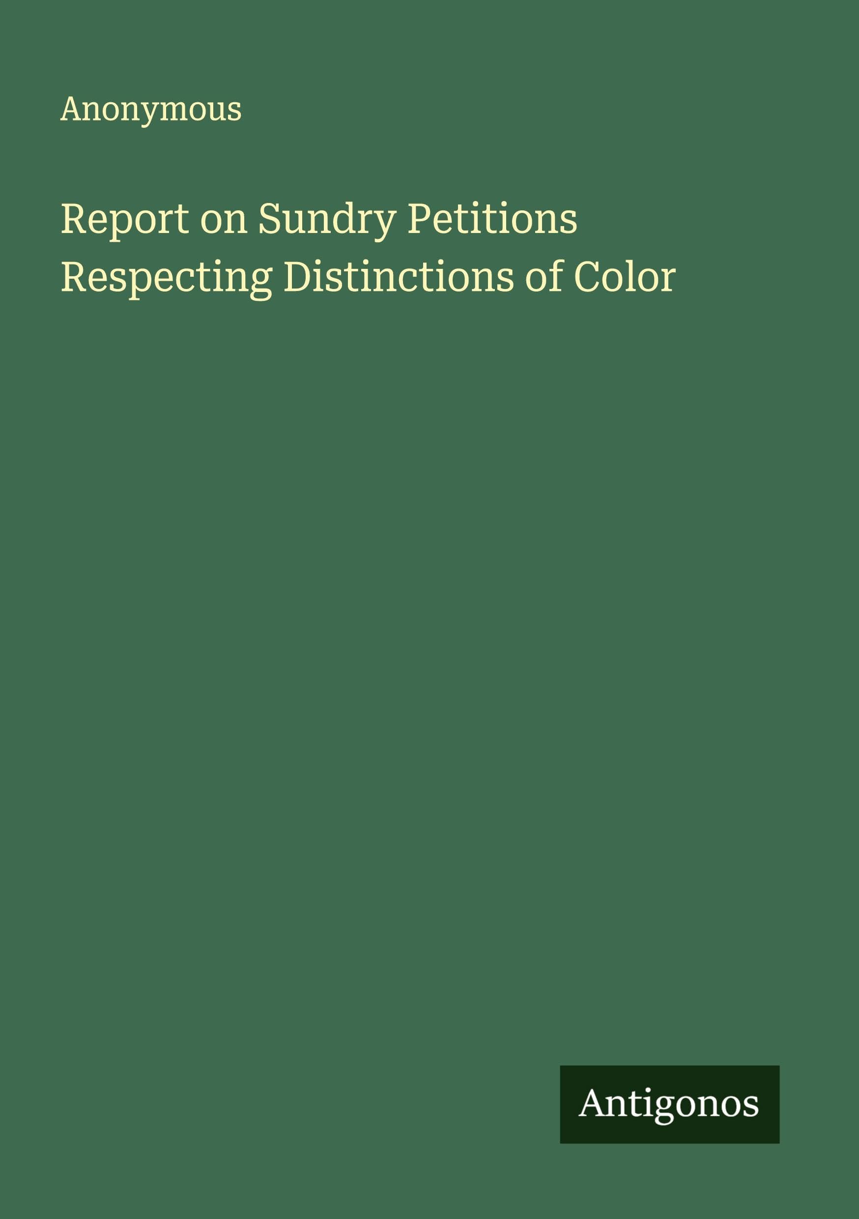 Report on Sundry Petitions Respecting Distinctions of Color Classics