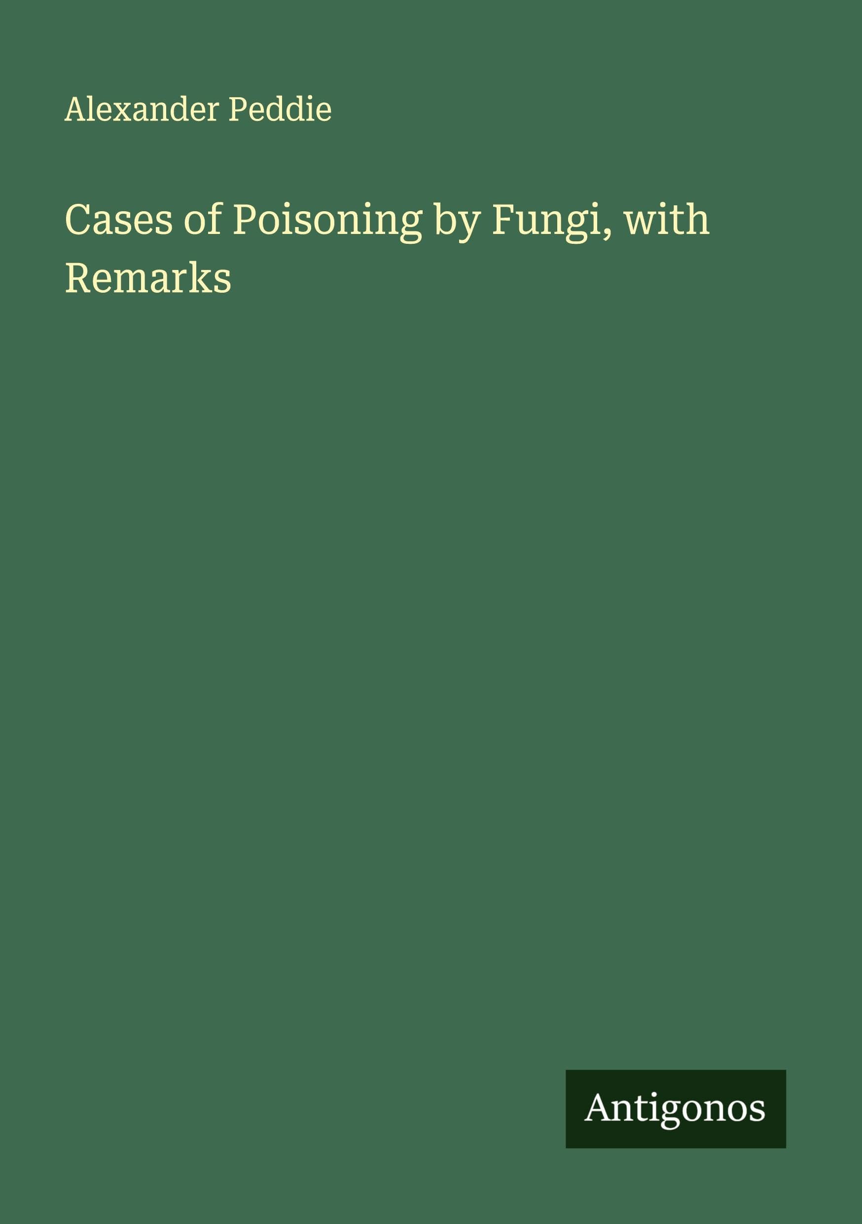 Cases of Poisoning by Fungi, with Remarks Classics