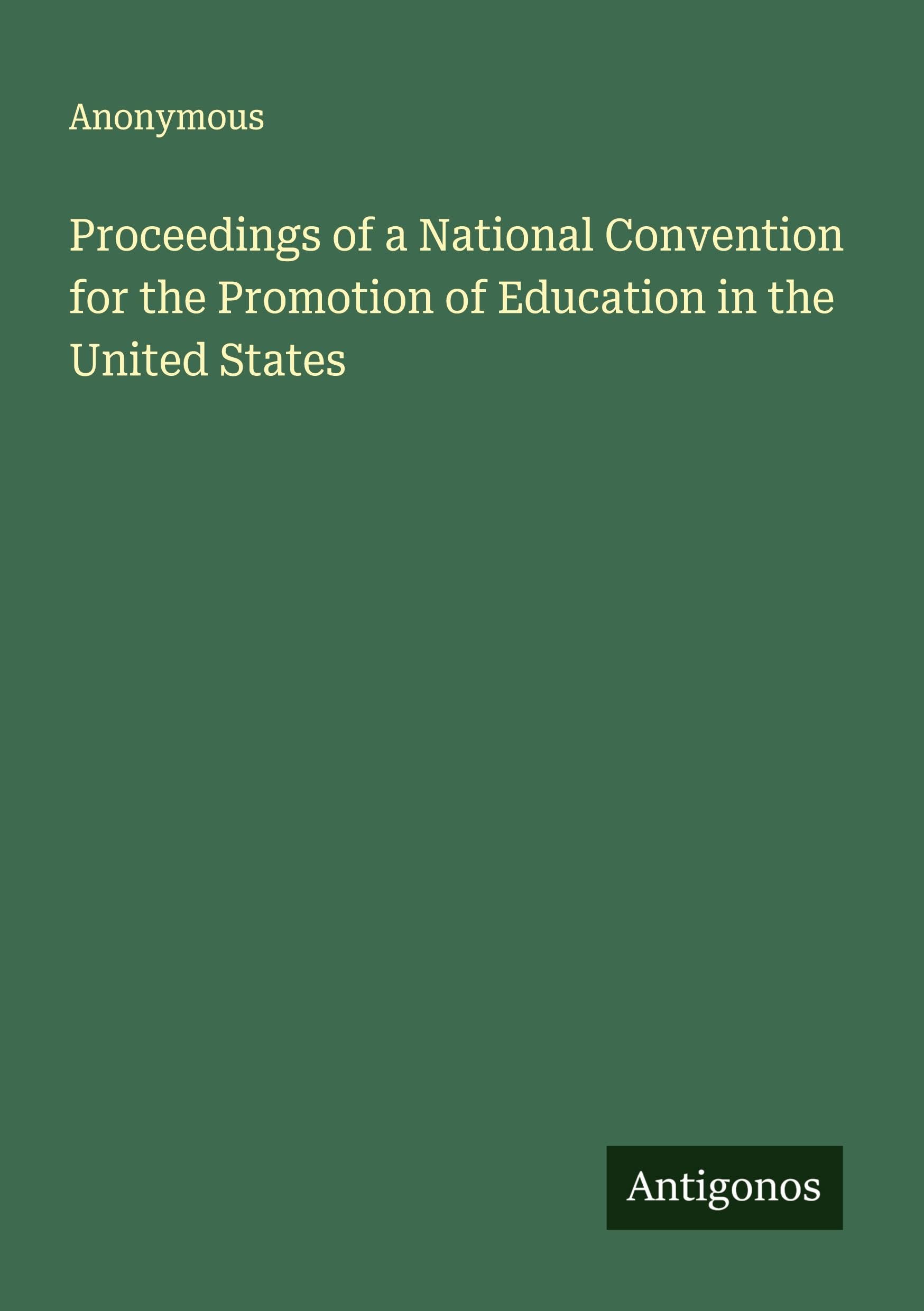 Proceedings of a National Convention for the Promotion of Education in the United States Classics