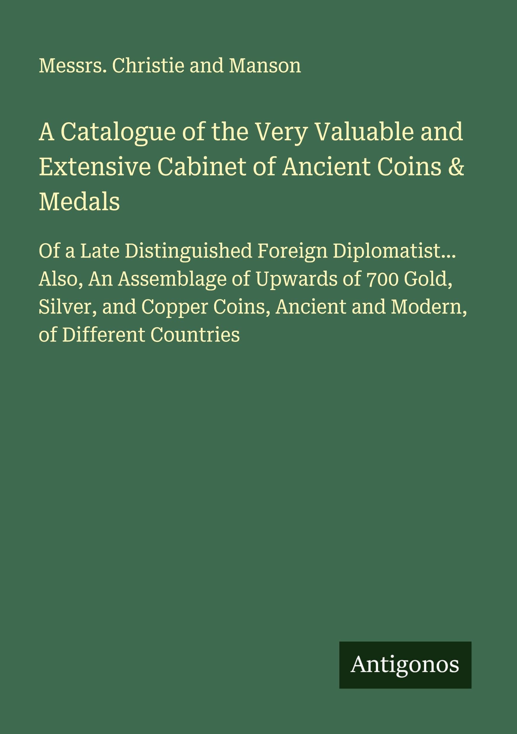 A Catalogue of the Very Valuable and Extensive Cabinet of Ancient Coins & Medals Classics