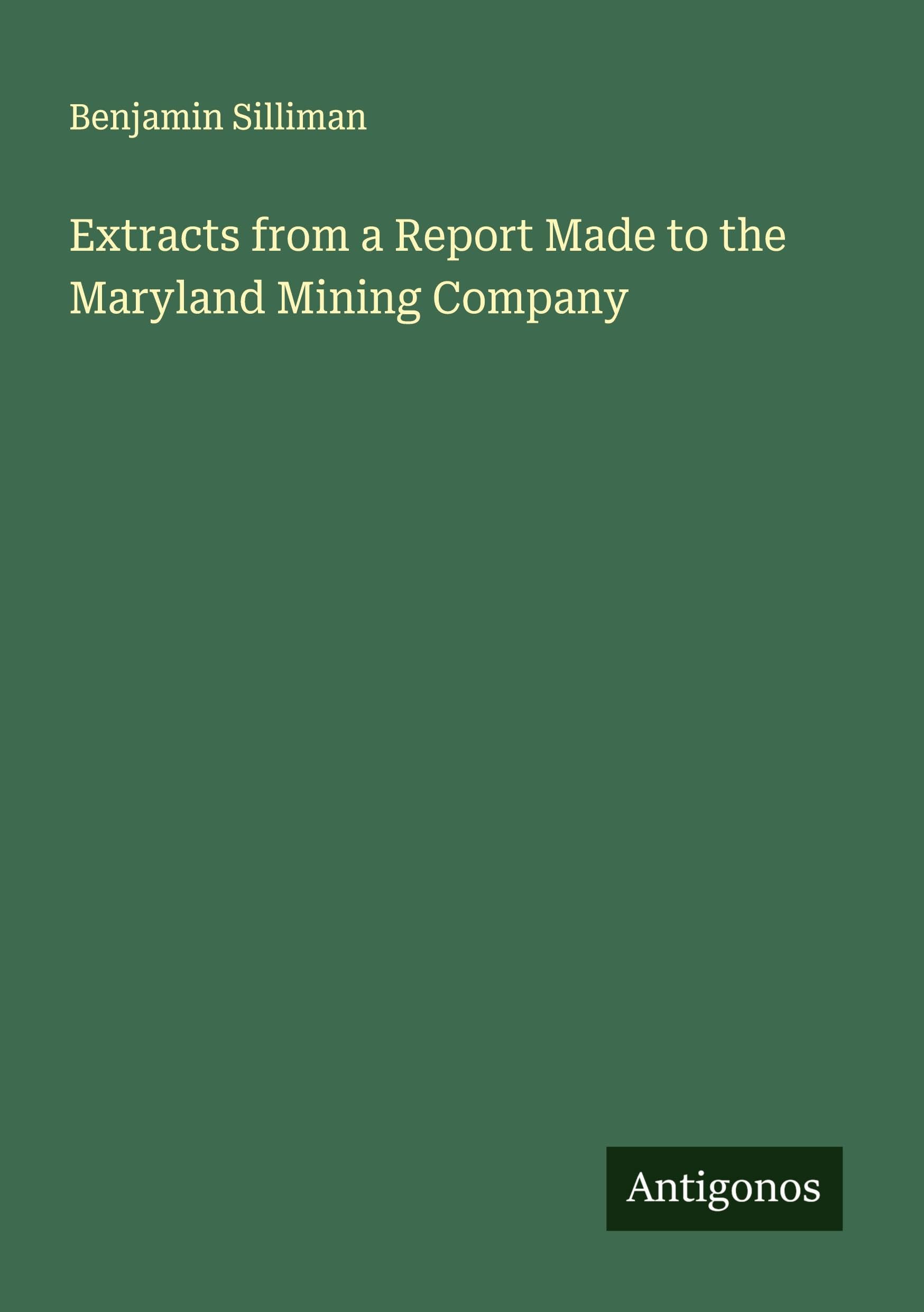 Extracts from a Report Made to the Maryland Mining Company Classics