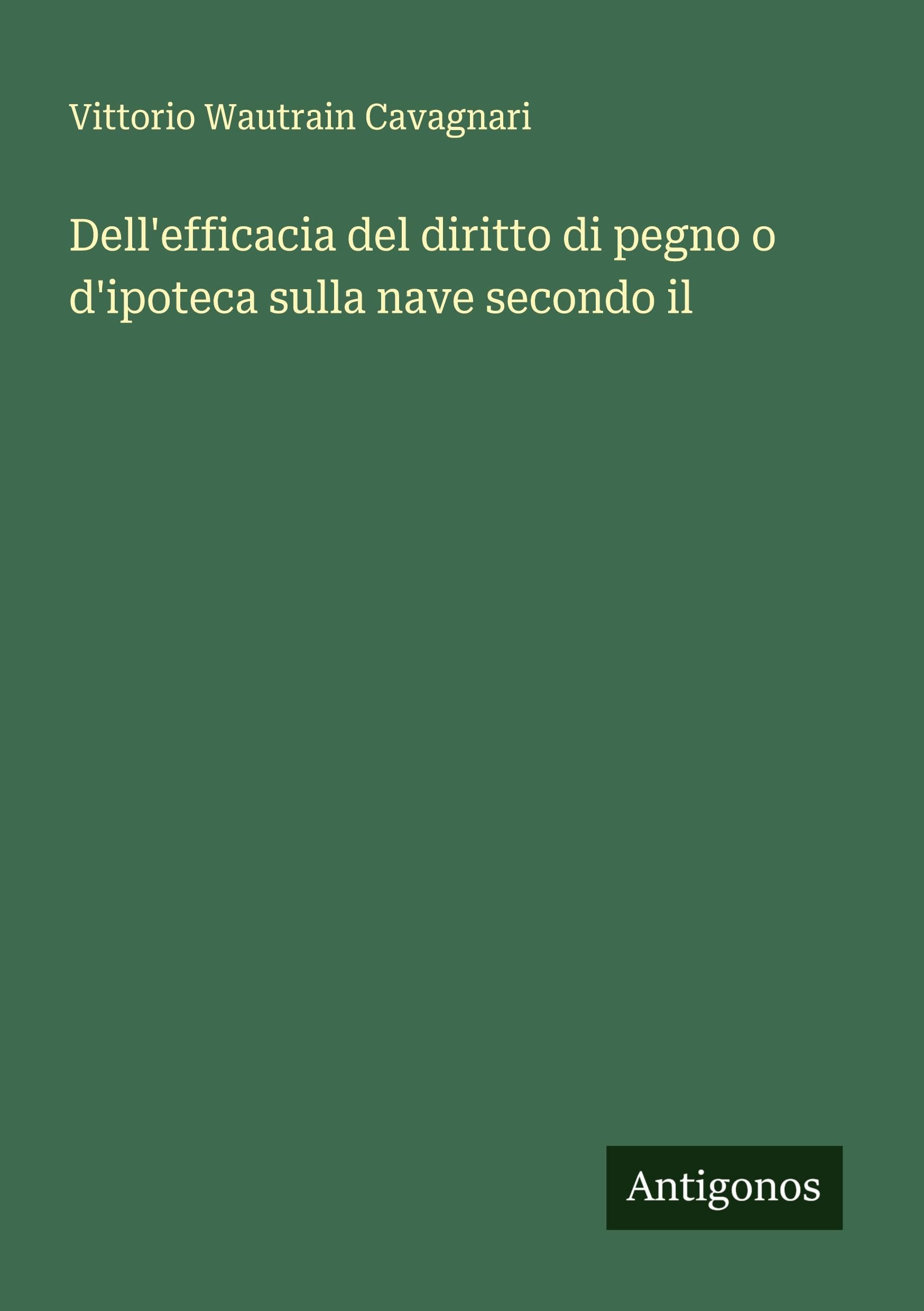 Dell'efficacia del diritto di pegno o d'ipoteca sulla nave secondo il Classics