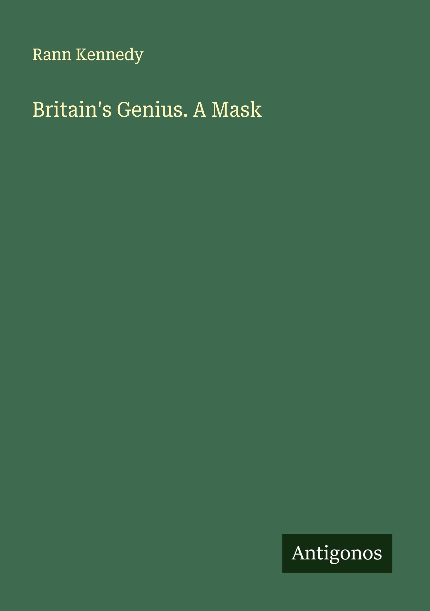 Britain's Genius. A Mask Classics