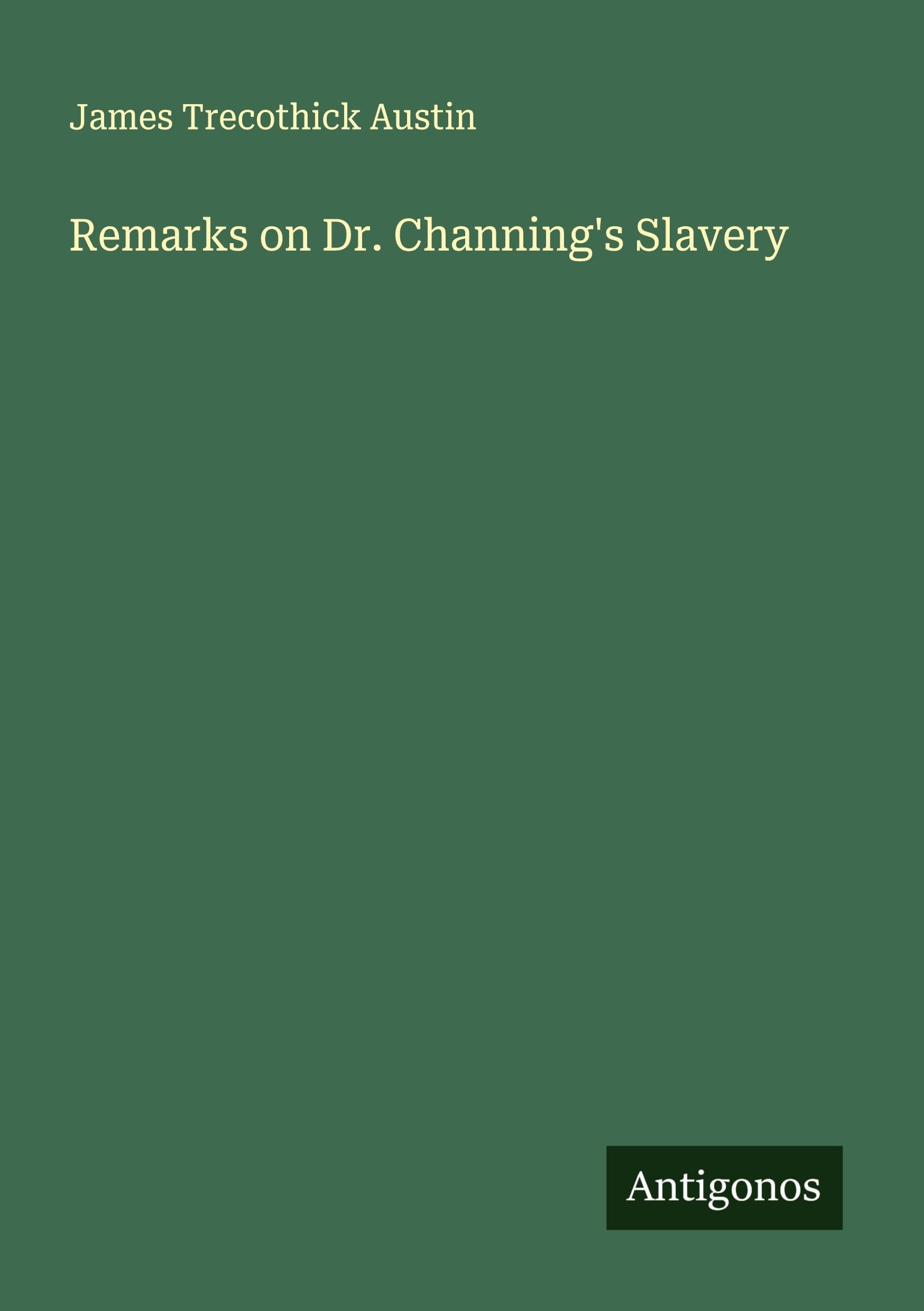 Remarks on Dr. Channing's Slavery Classics