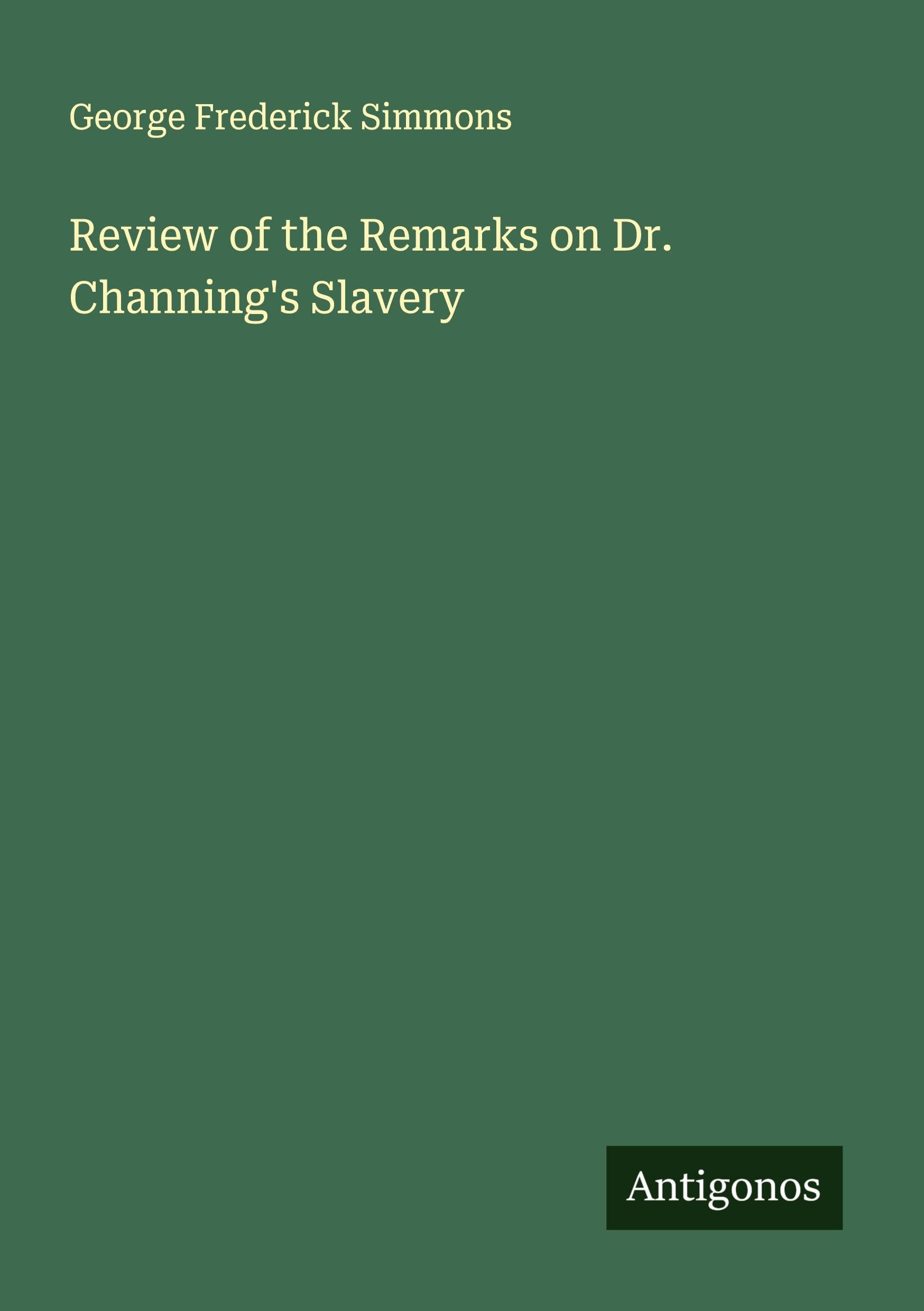 Review of the Remarks on Dr. Channing's Slavery Classics