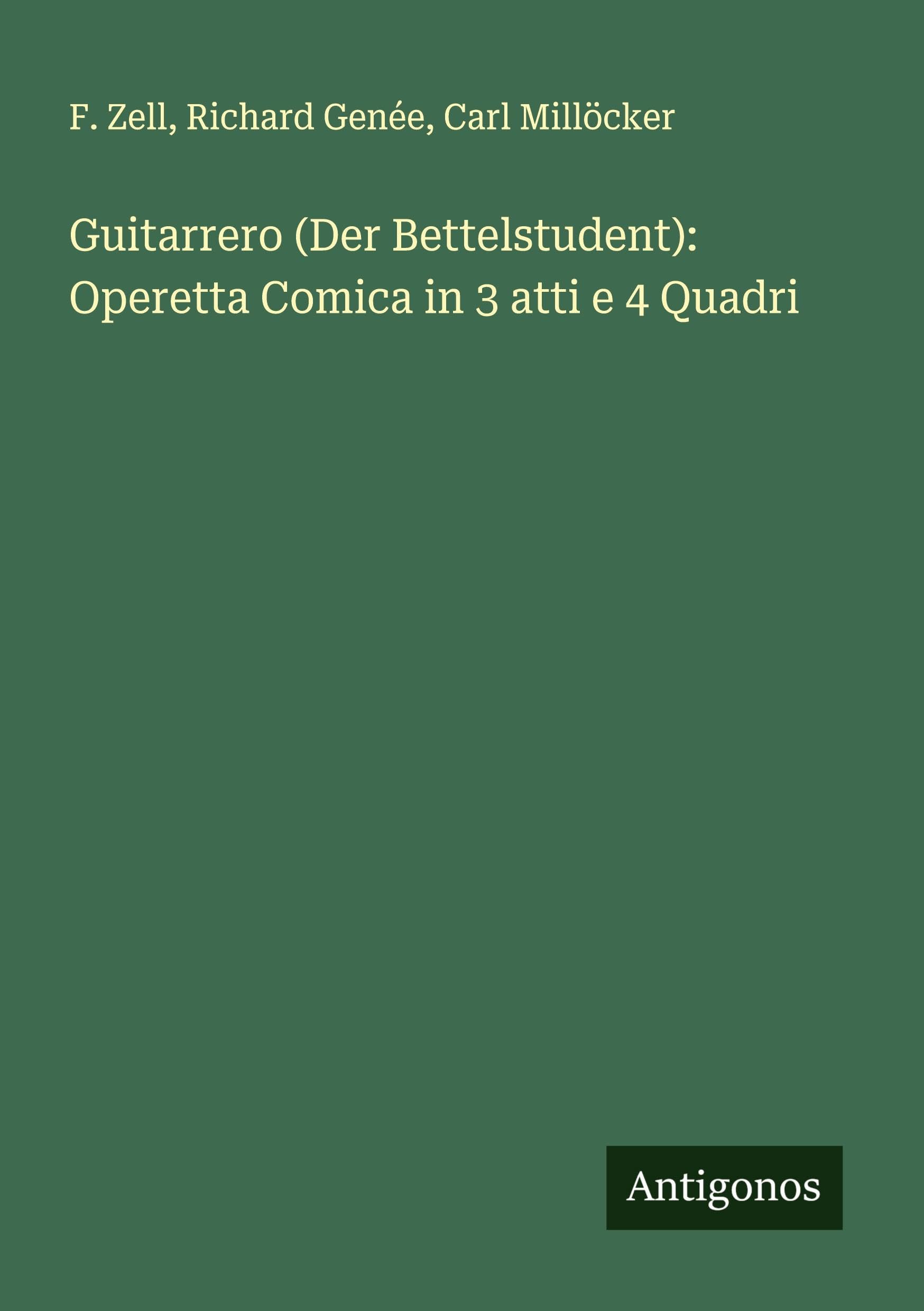 Guitarrero (Der Bettelstudent): Operetta Comica in 3 atti e 4 Quadri Classics