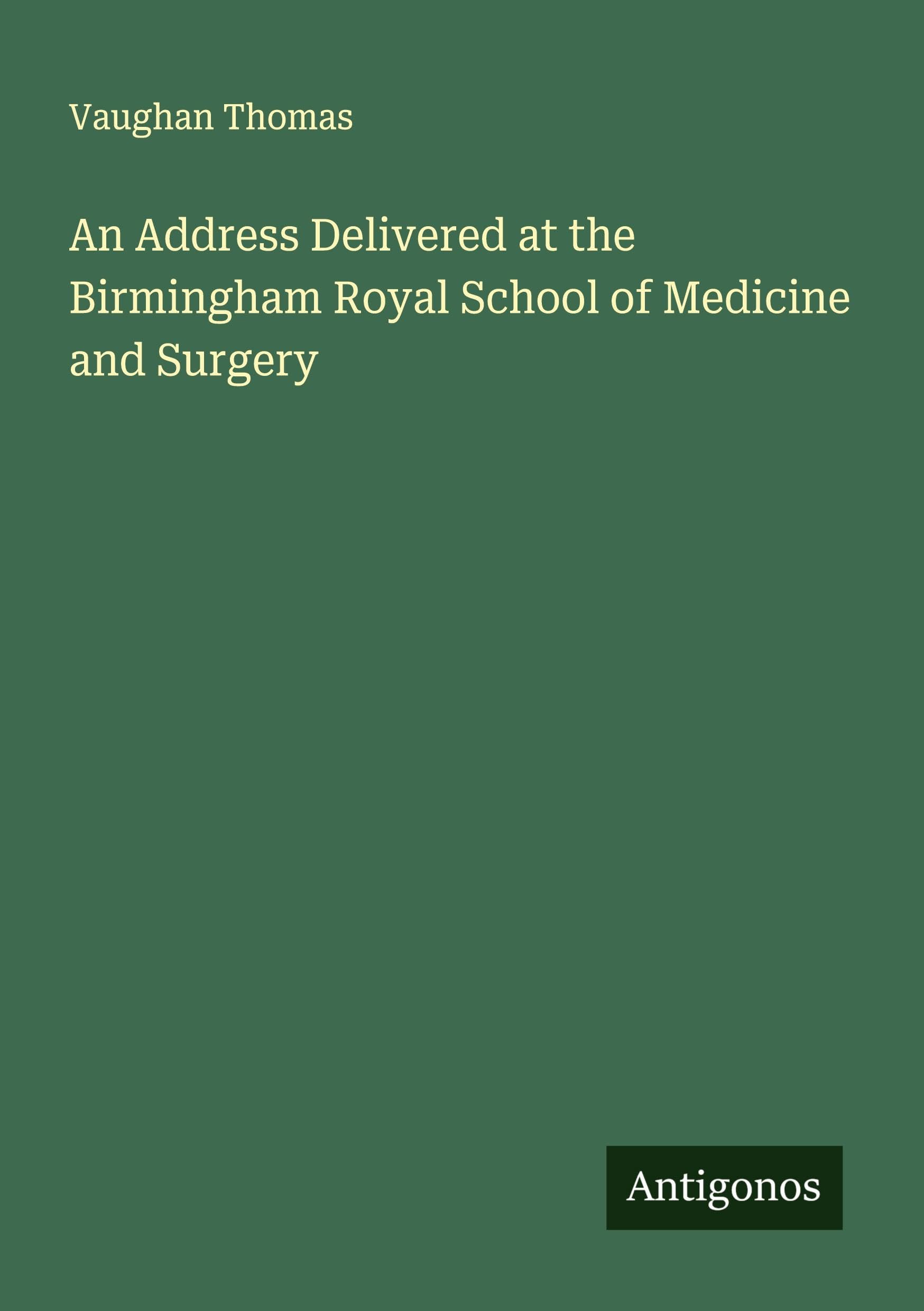 An Address Delivered at the Birmingham Royal School of Medicine and Surgery Classics
