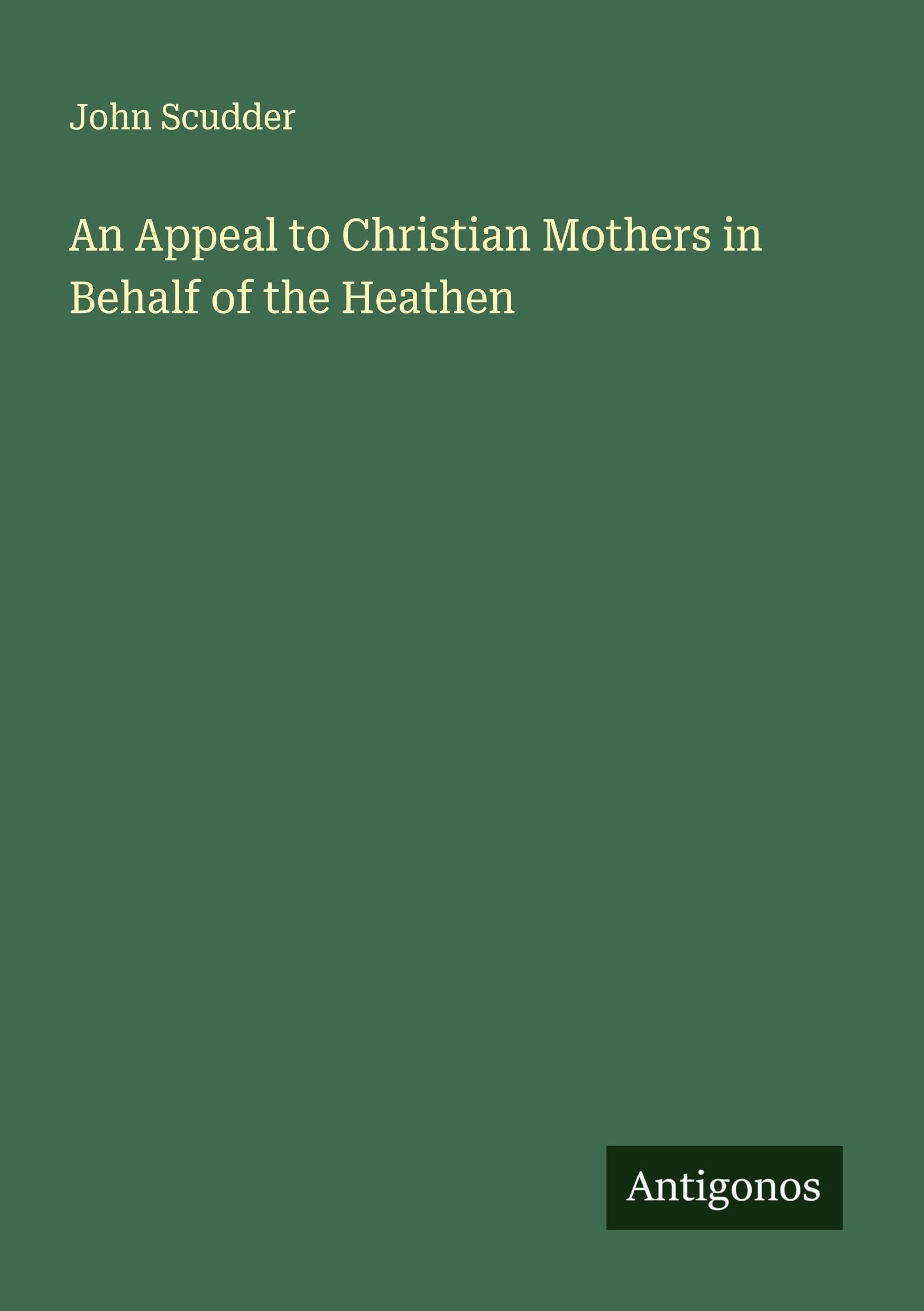 An Appeal to Christian Mothers in Behalf of the Heathen Classics