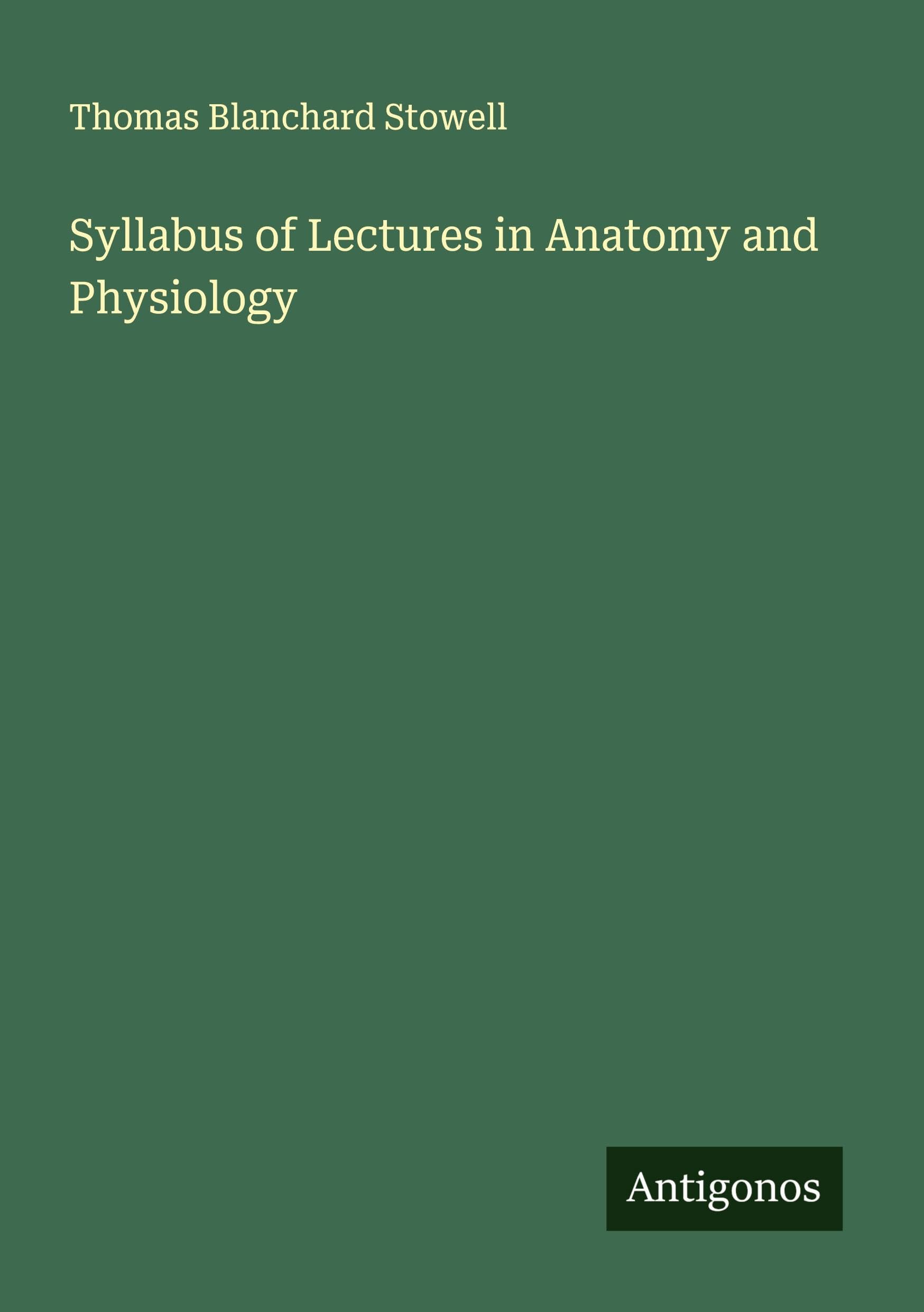 Syllabus of Lectures in Anatomy and Physiology Classics