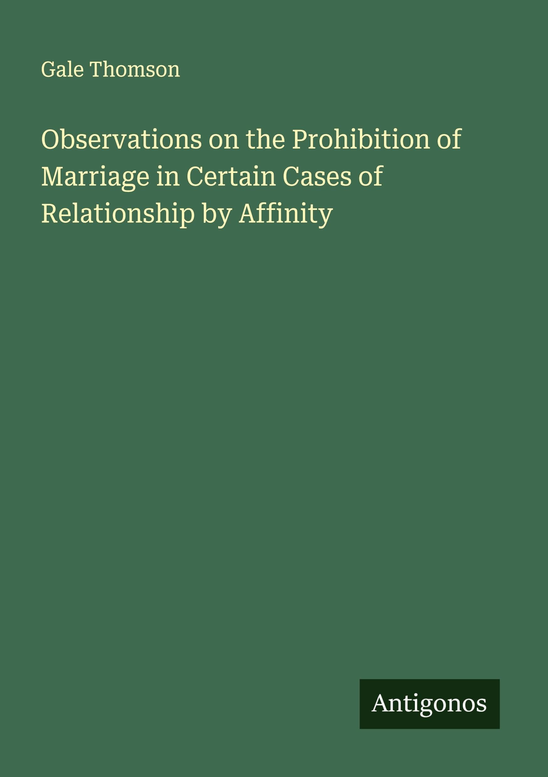 Observations on the Prohibition of Marriage in Certain Cases of Relationship by Affinity Classics