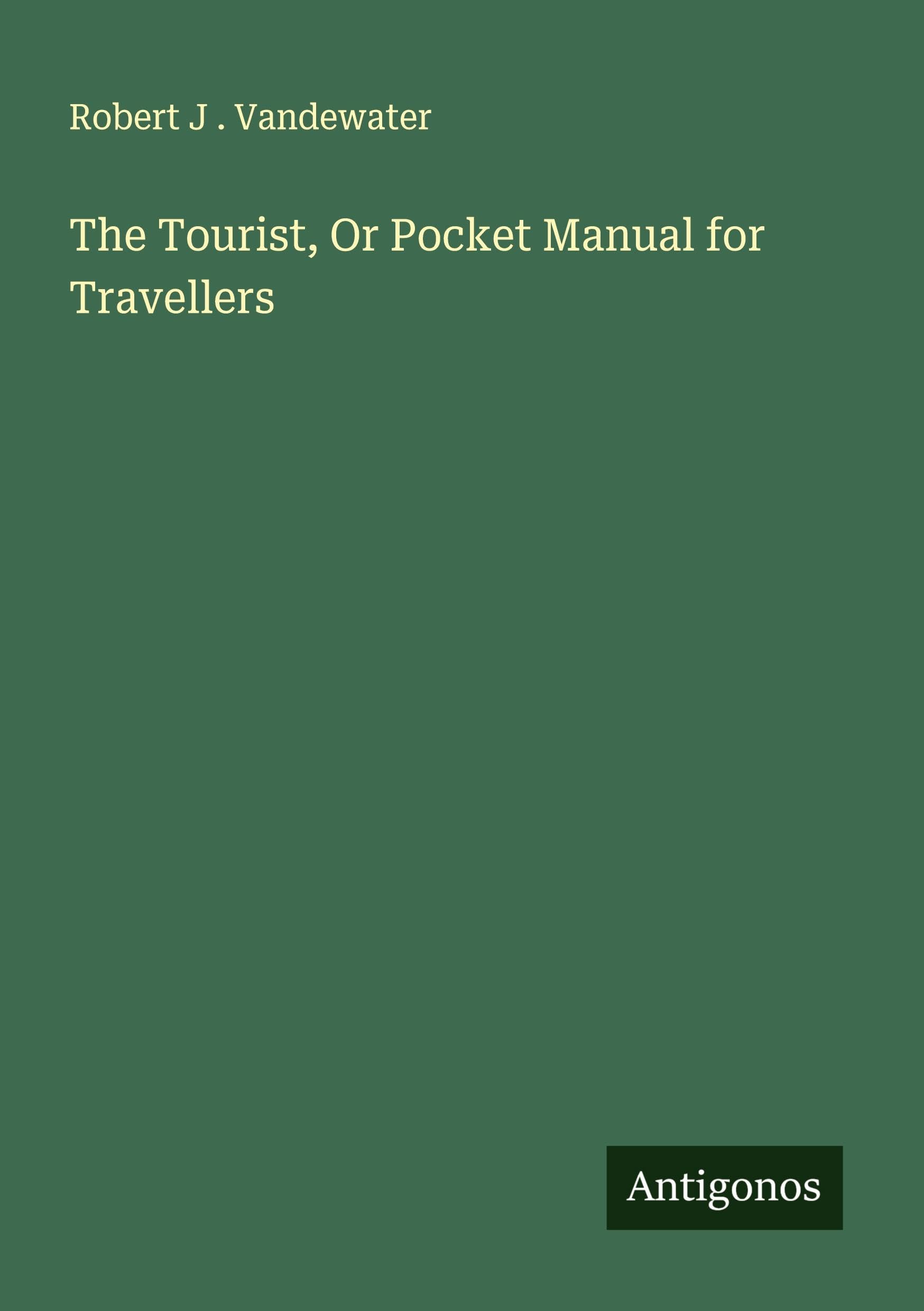 The Tourist, Or Pocket Manual for Travellers Classics