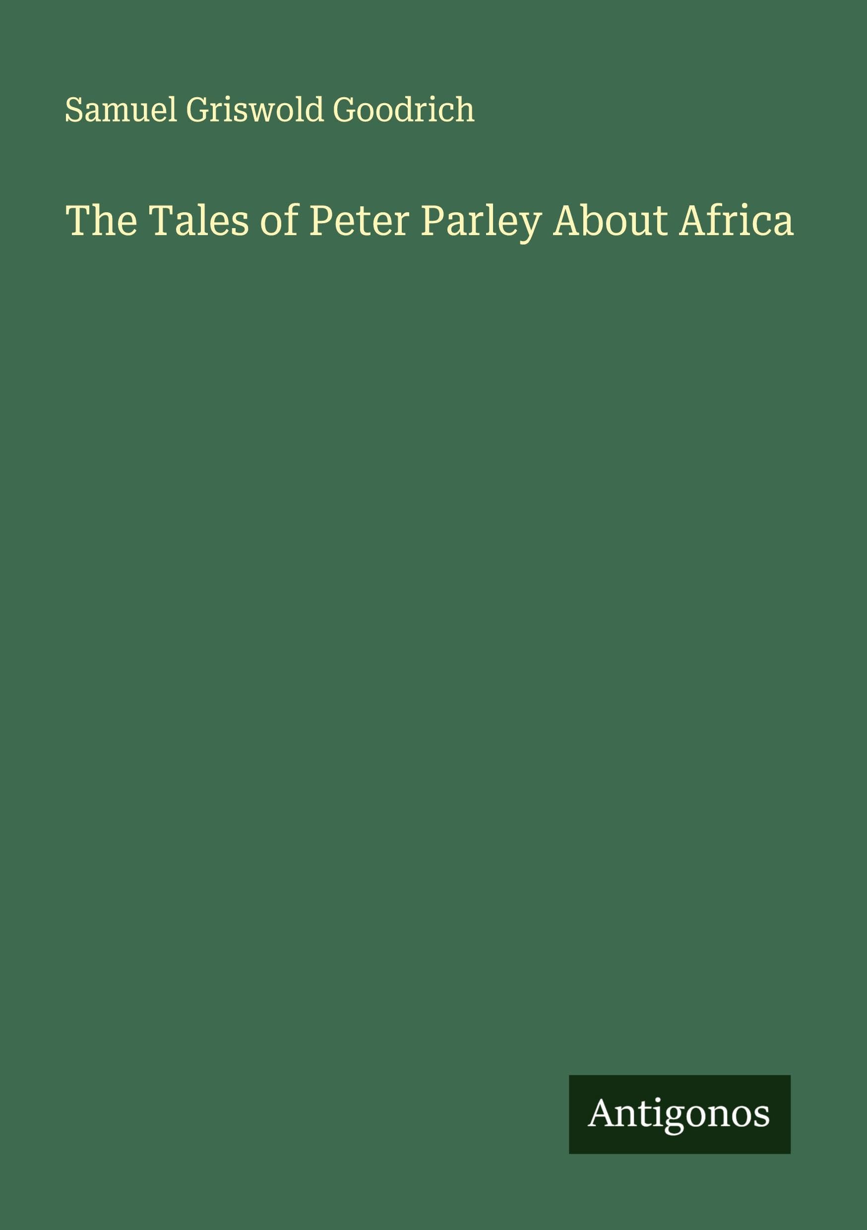 The Tales of Peter Parley About Africa Classics