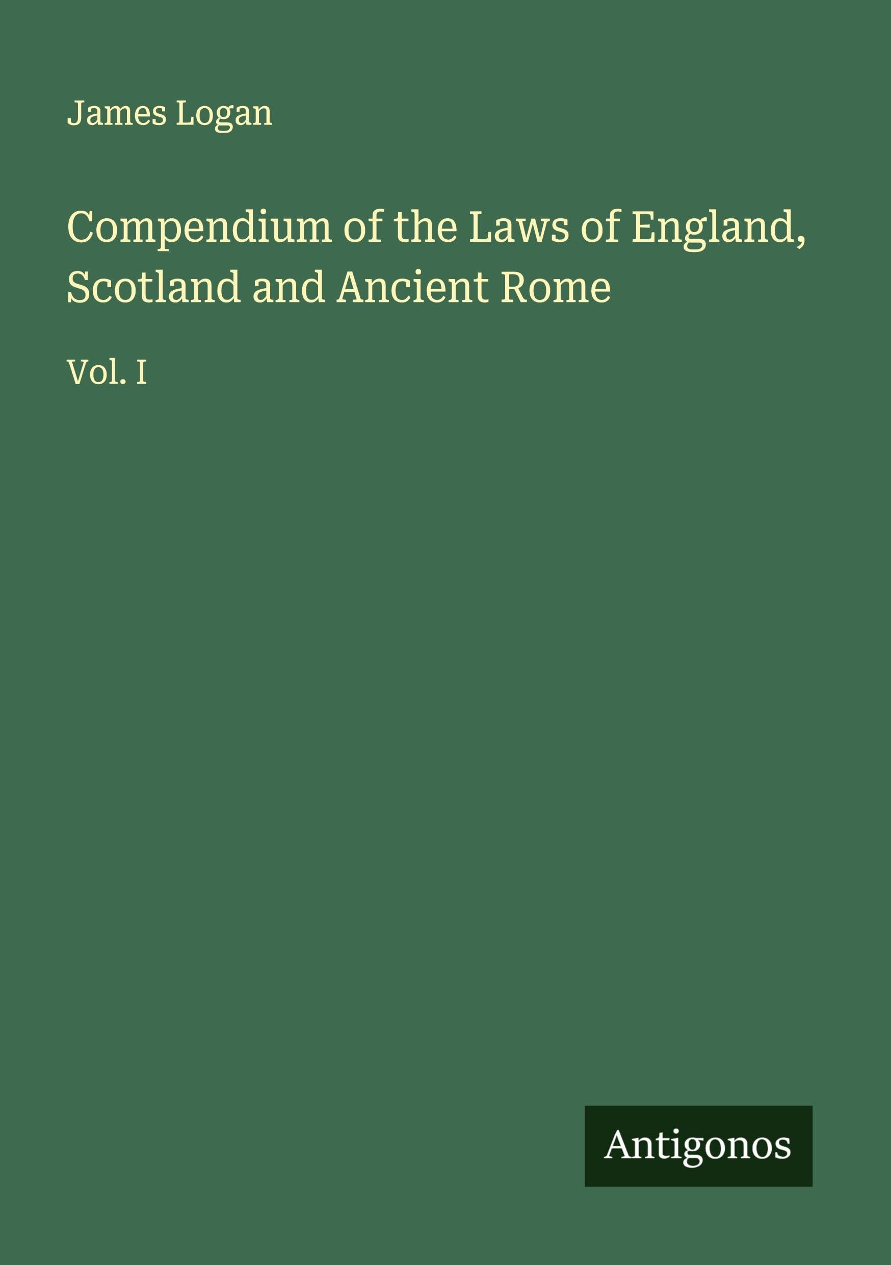 Compendium of the Laws of England, Scotland and Ancient Rome Classics