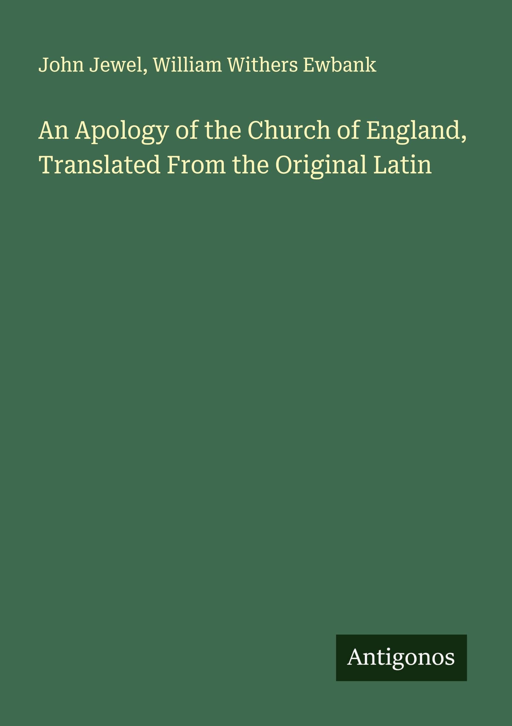 An Apology of the Church of England, Translated From the Original Latin Classics