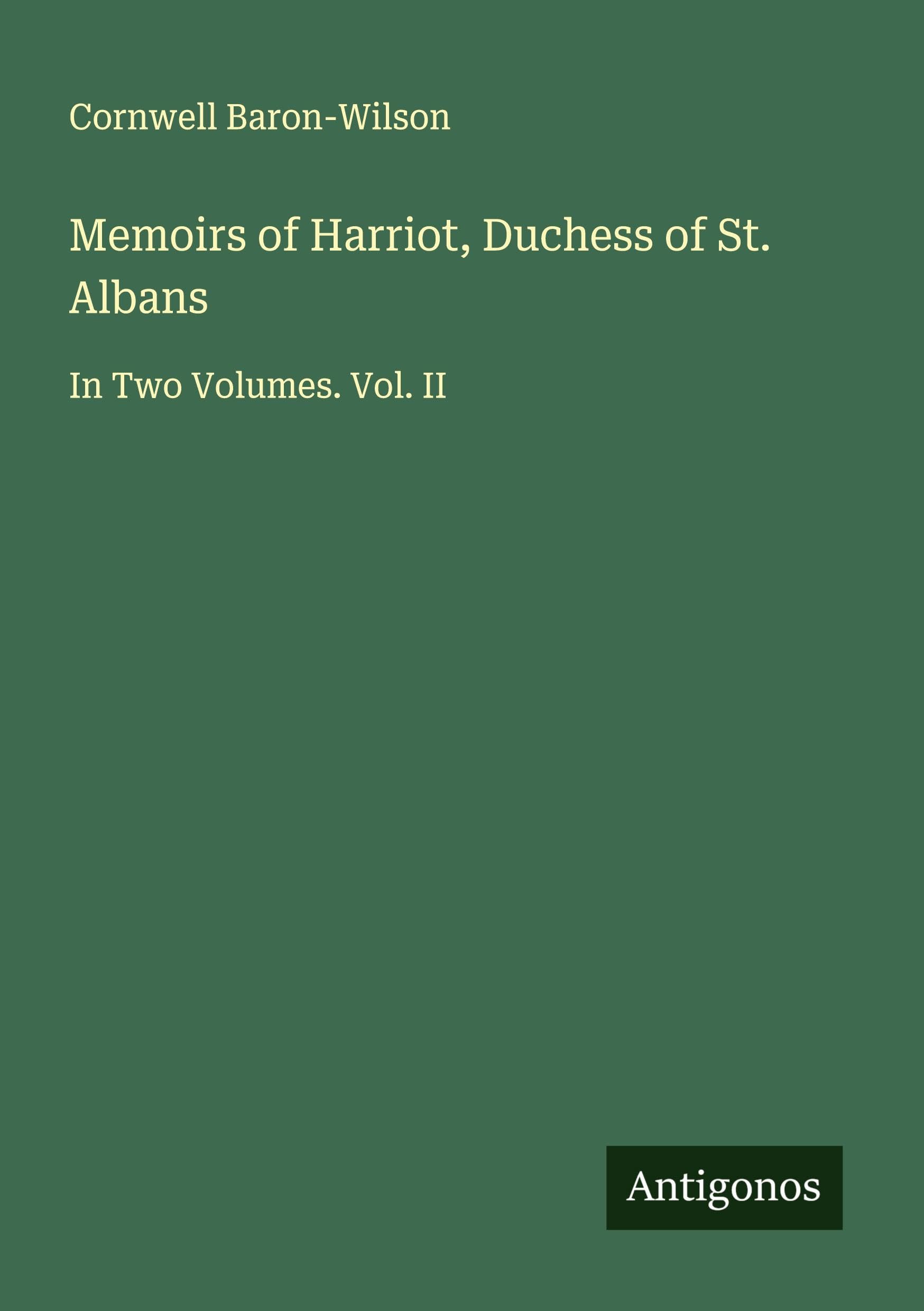 Memoirs of Harriot, Duchess of St. Albans Classics