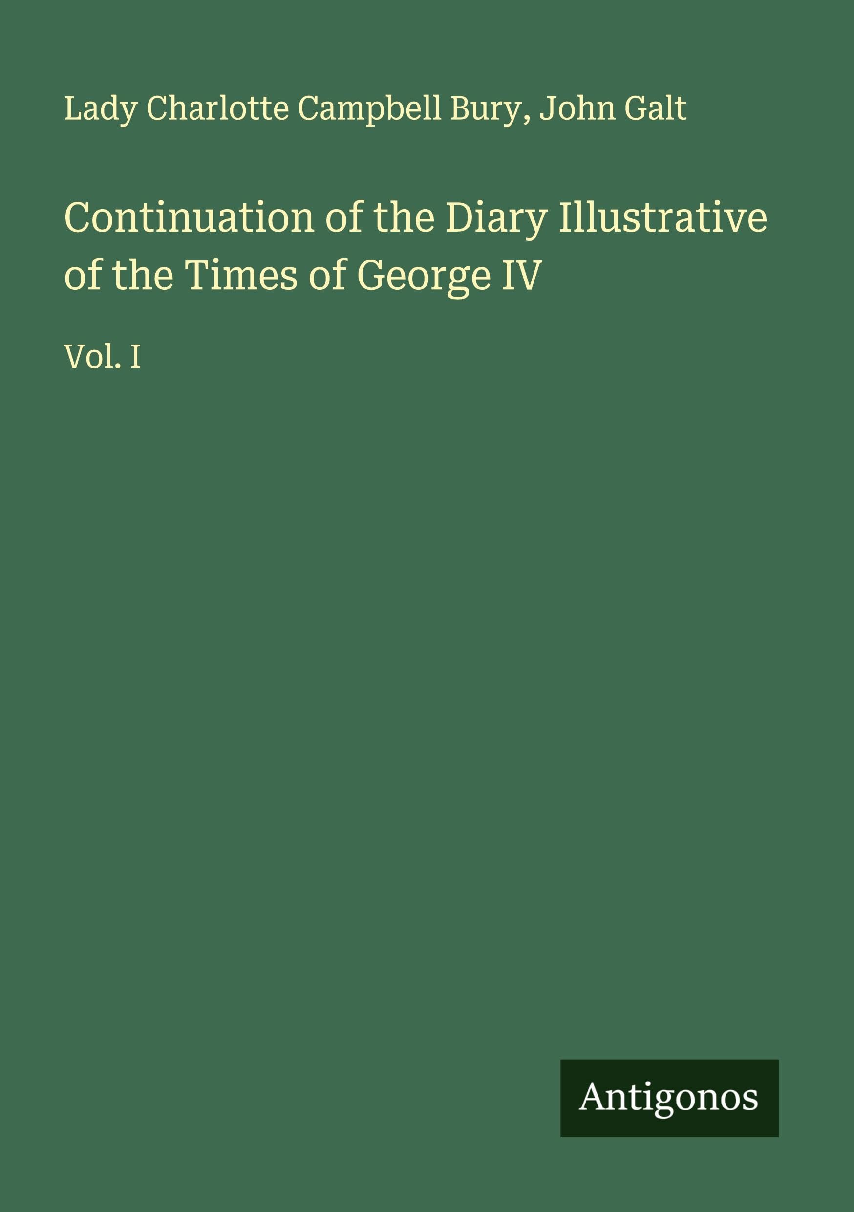 Continuation of the Diary Illustrative of the Times of George IV Classics