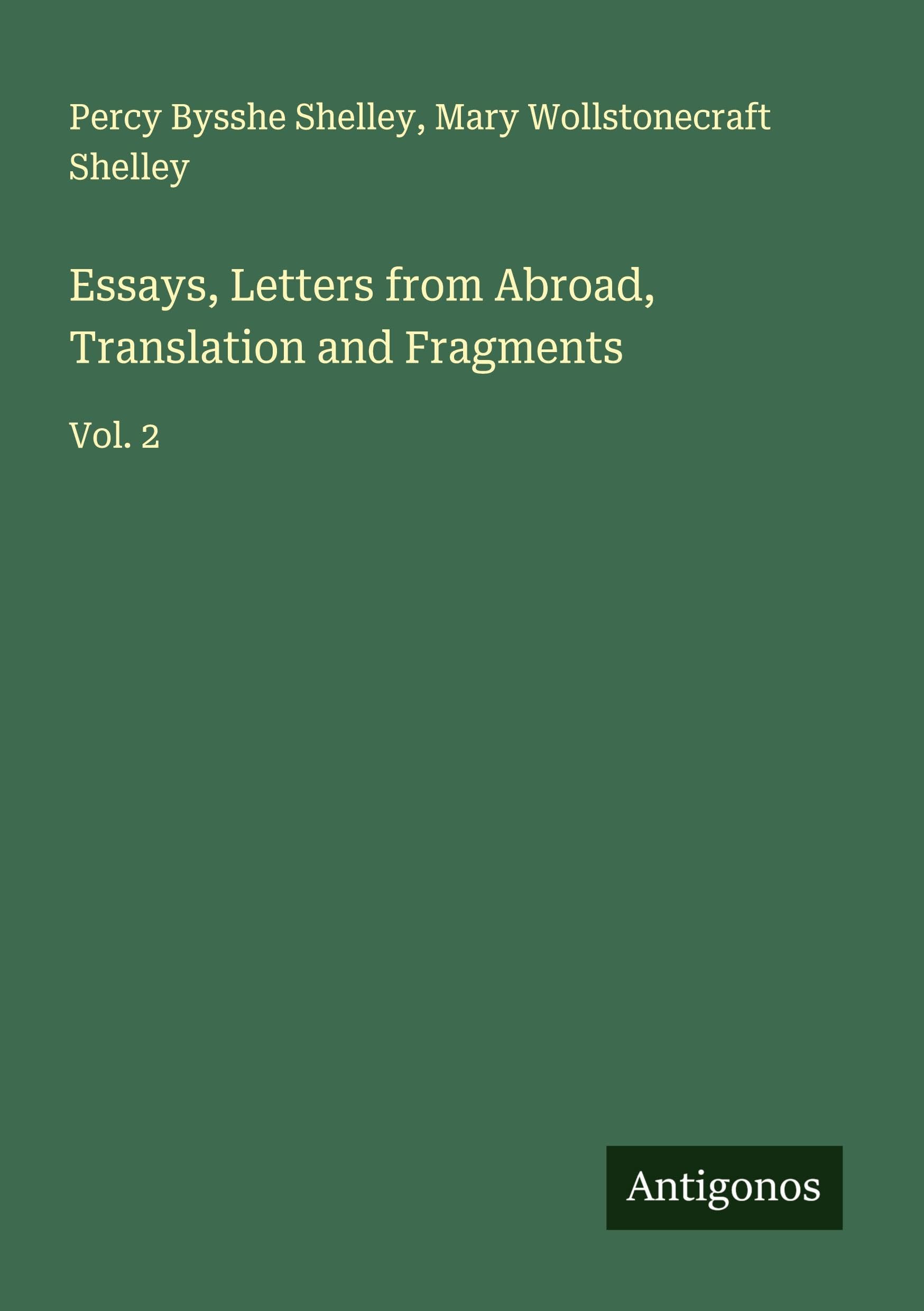 Essays, Letters from Abroad, Translation and Fragments Classics