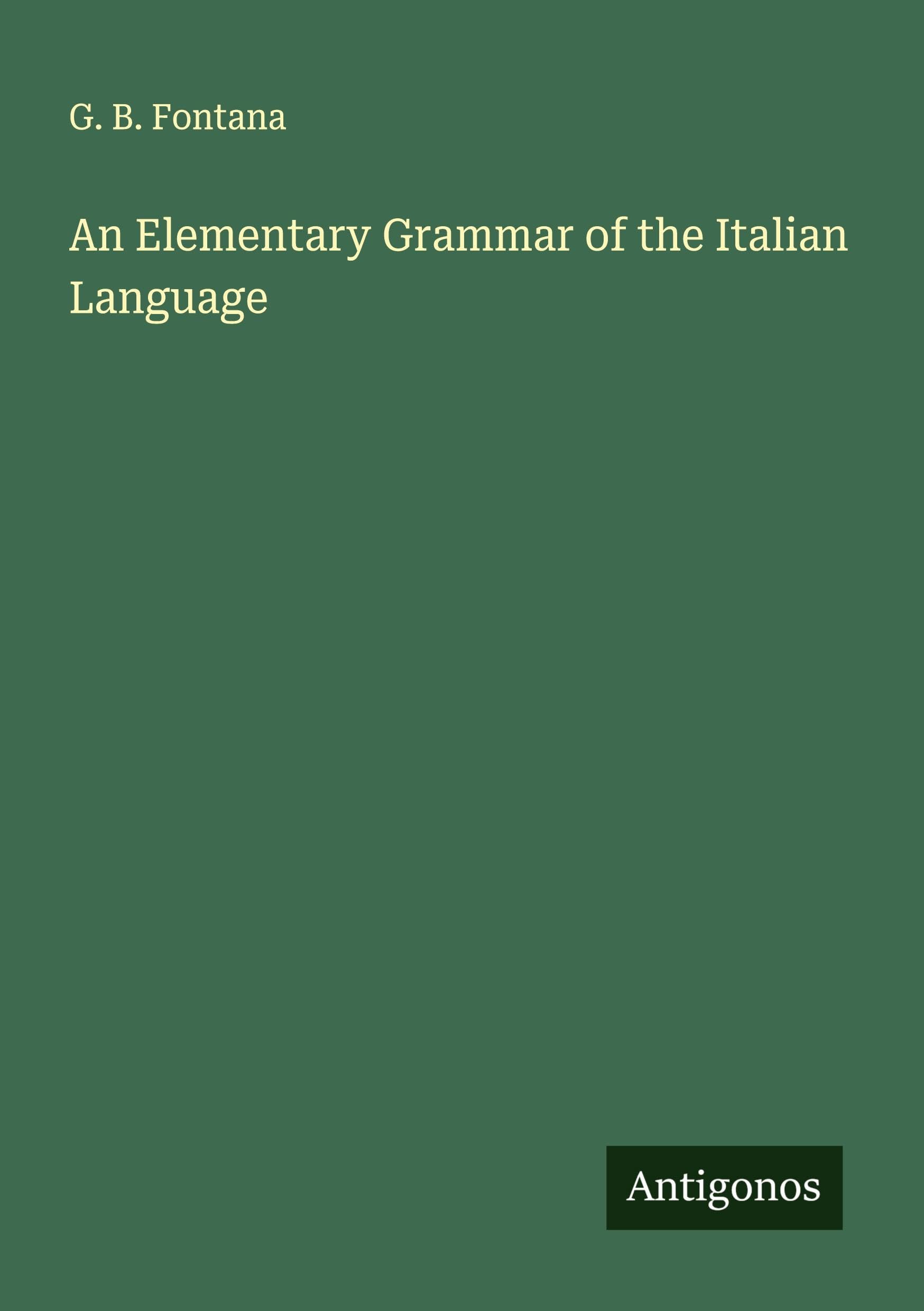 An Elementary Grammar of the Italian Language Classics