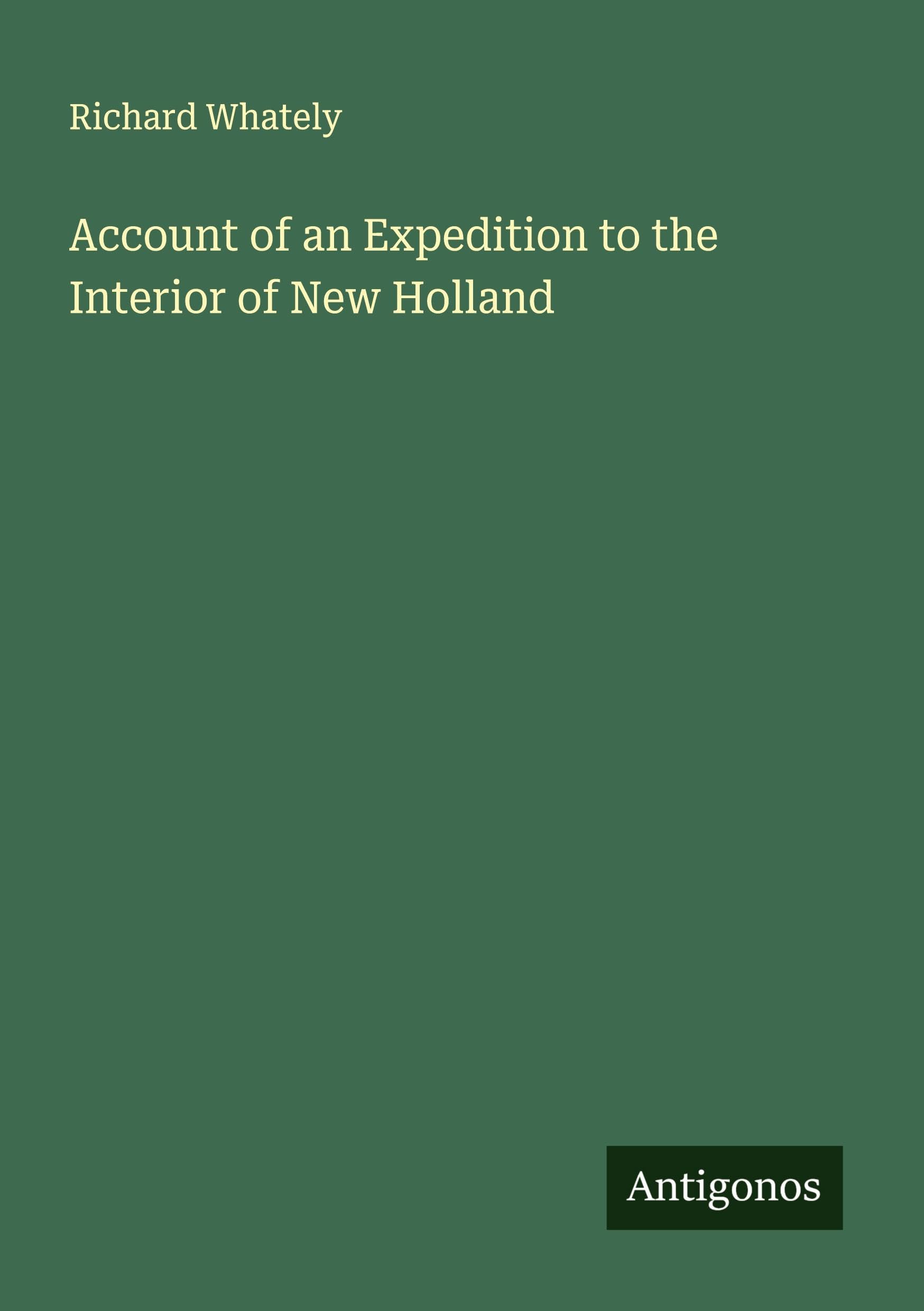 Account of an Expedition to the Interior of New Holland Classics