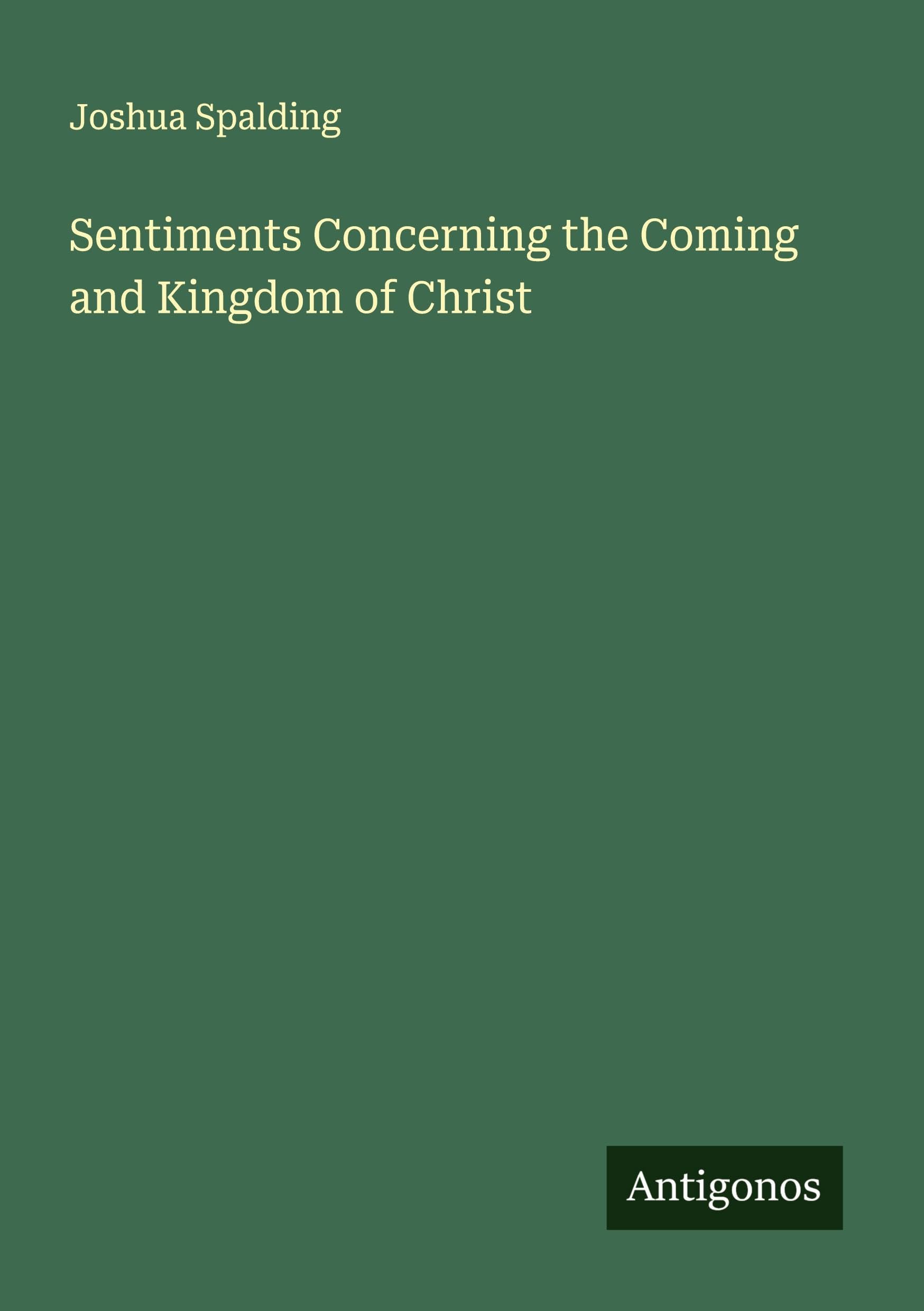 Sentiments Concerning the Coming and Kingdom of Christ Classics