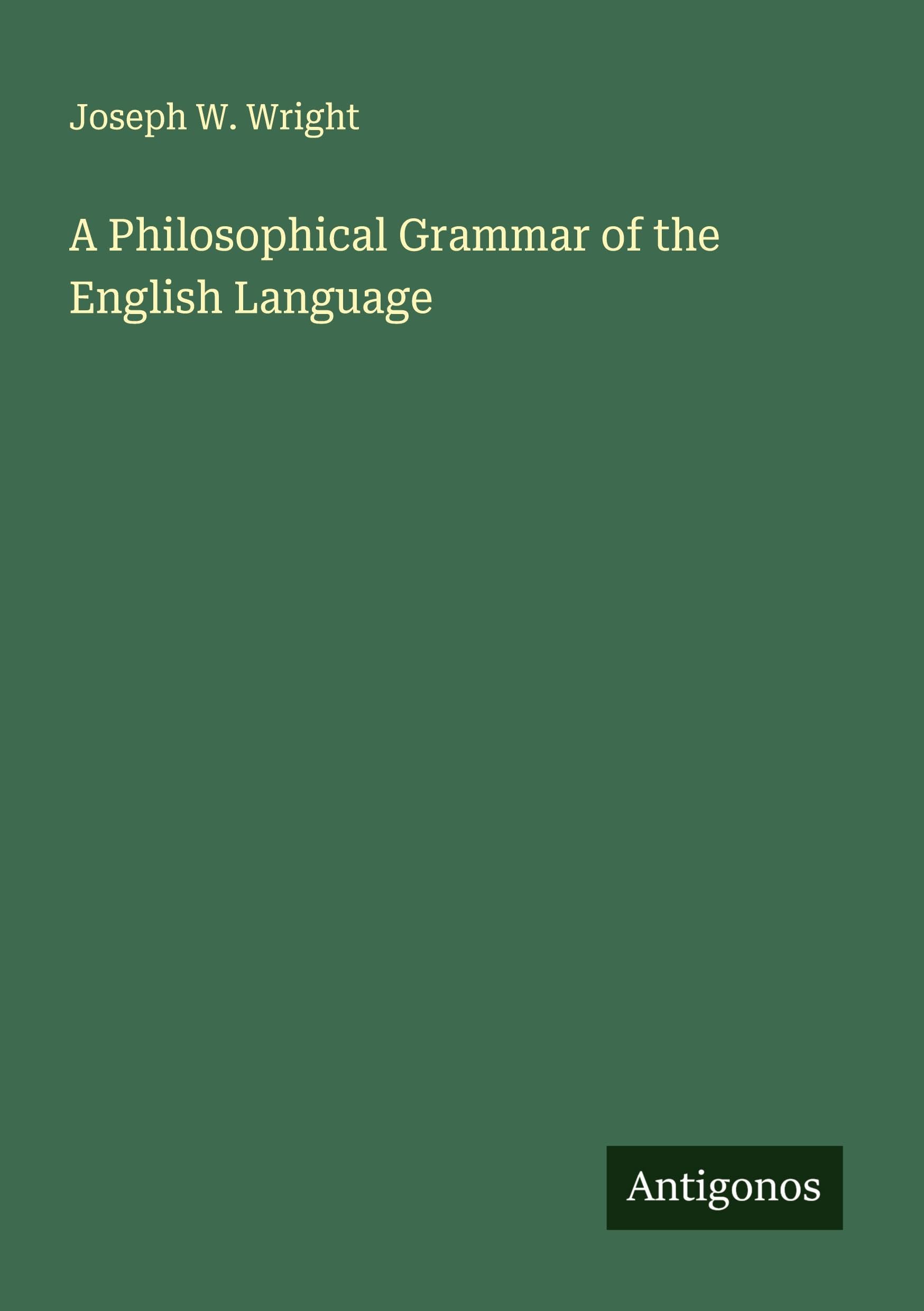 A Philosophical Grammar of the English Language Classics