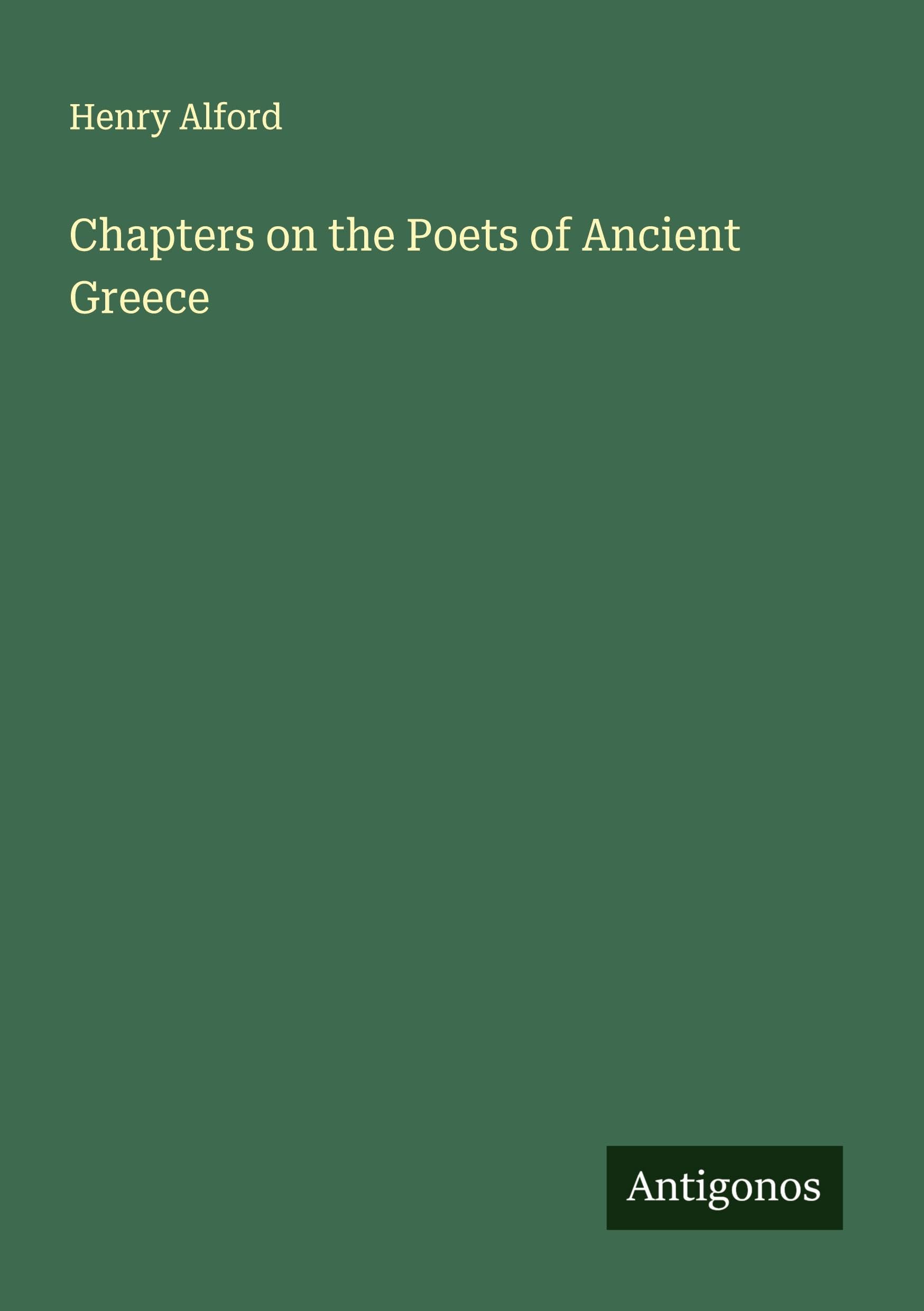 Chapters on the Poets of Ancient Greece Classics