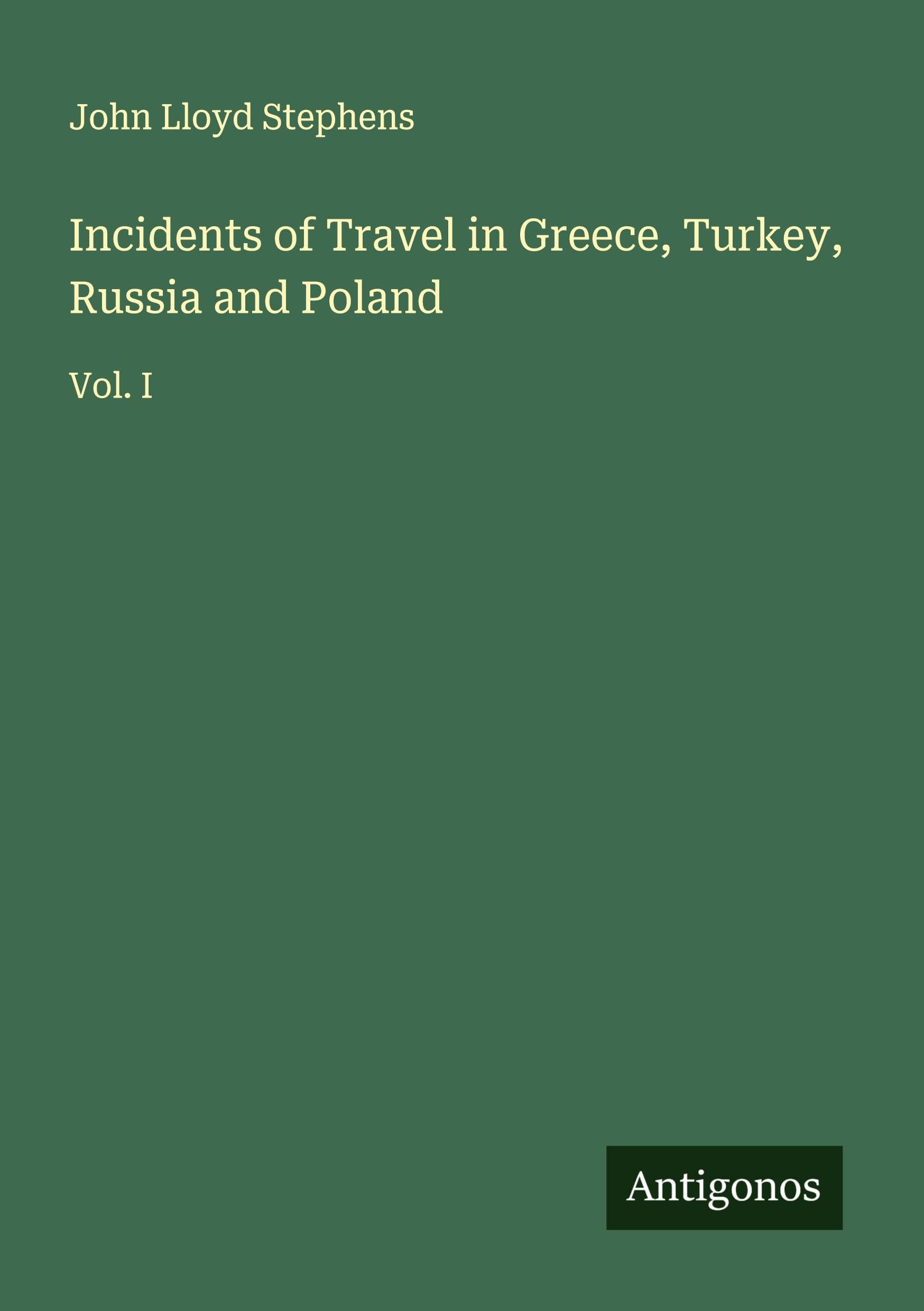 Incidents of Travel in Greece, Turkey, Russia and Poland Classics