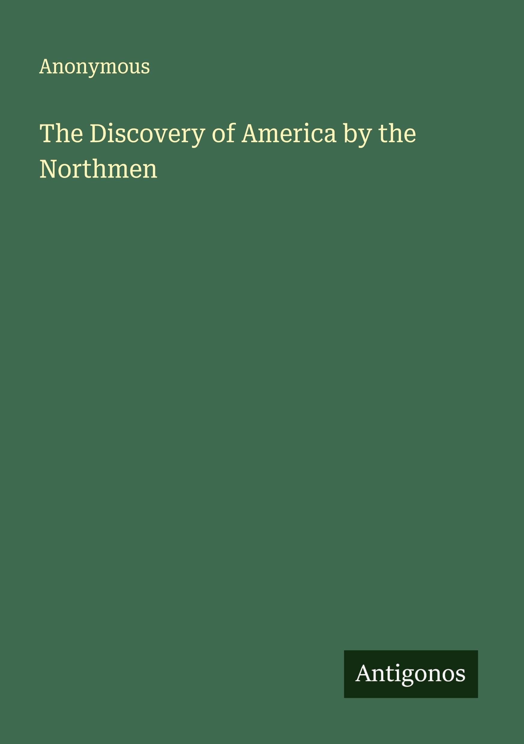 The Discovery of America by the Northmen Classics