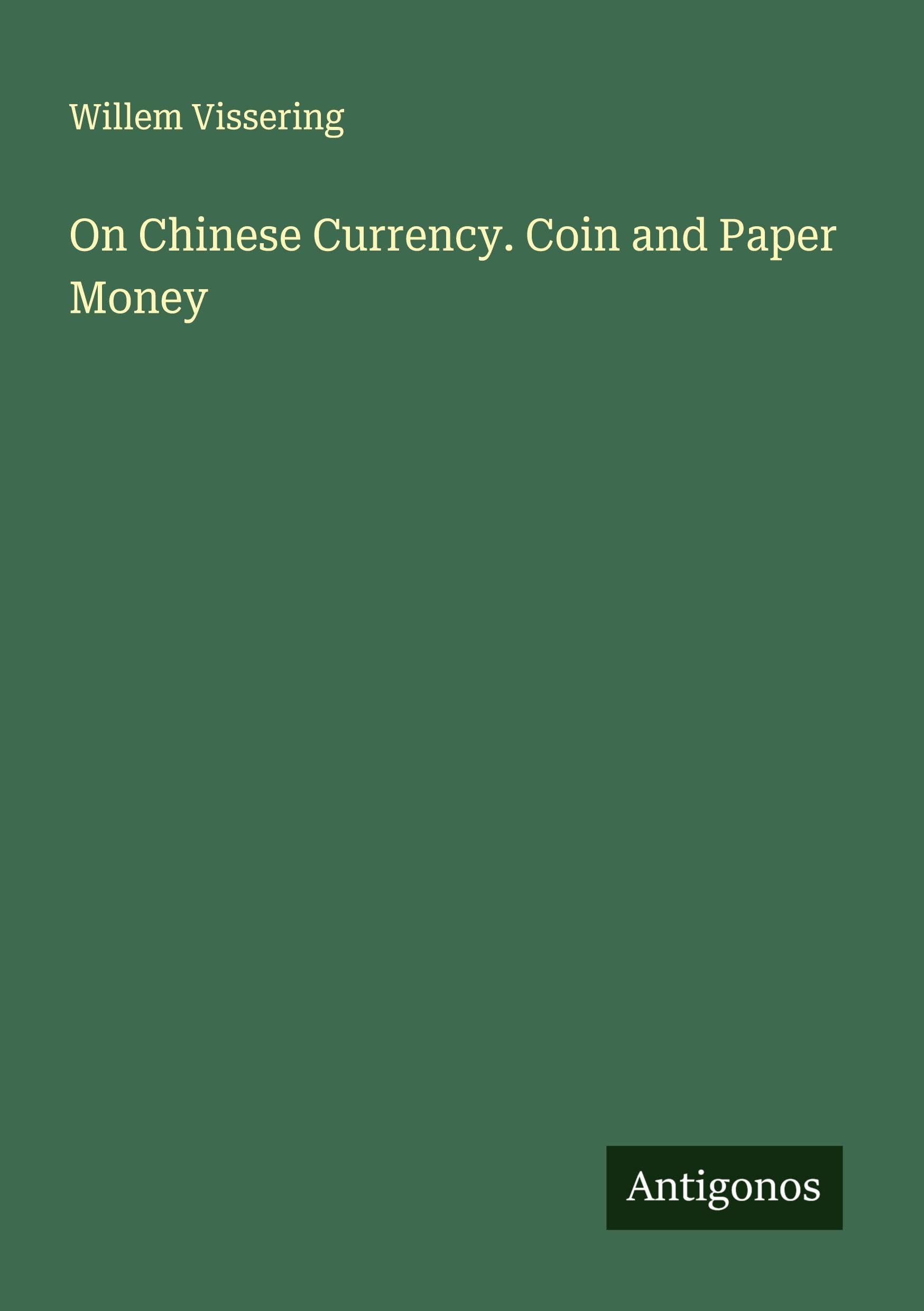On Chinese Currency. Coin and Paper Money Classics