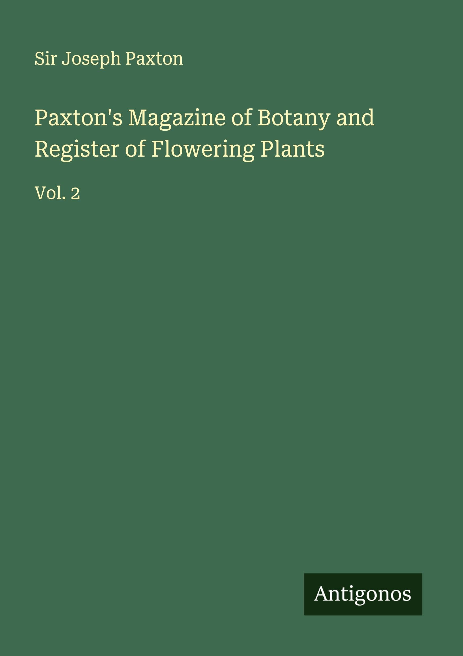 Paxton's Magazine of Botany and Register of Flowering Plants Classics