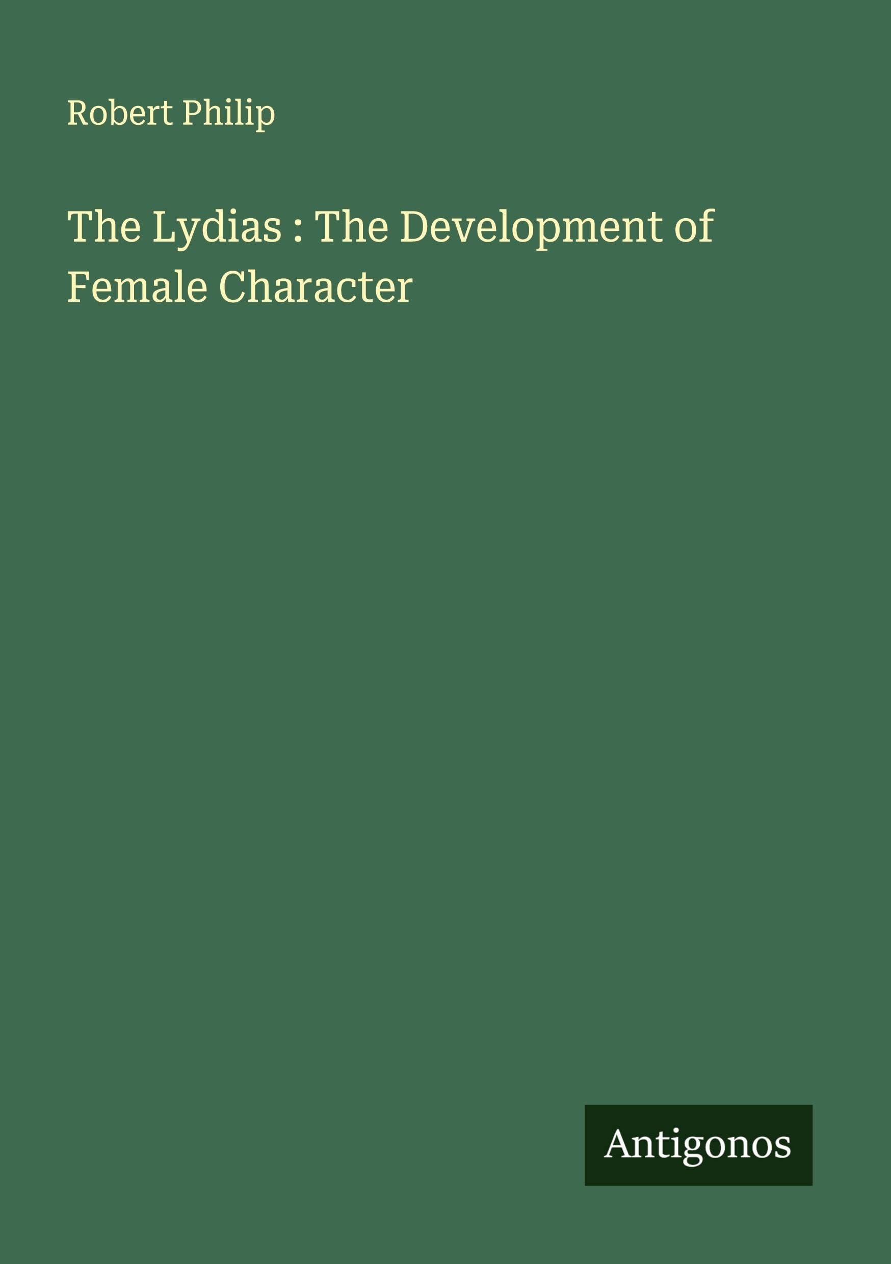 The Lydias : The Development of Female Character Classics