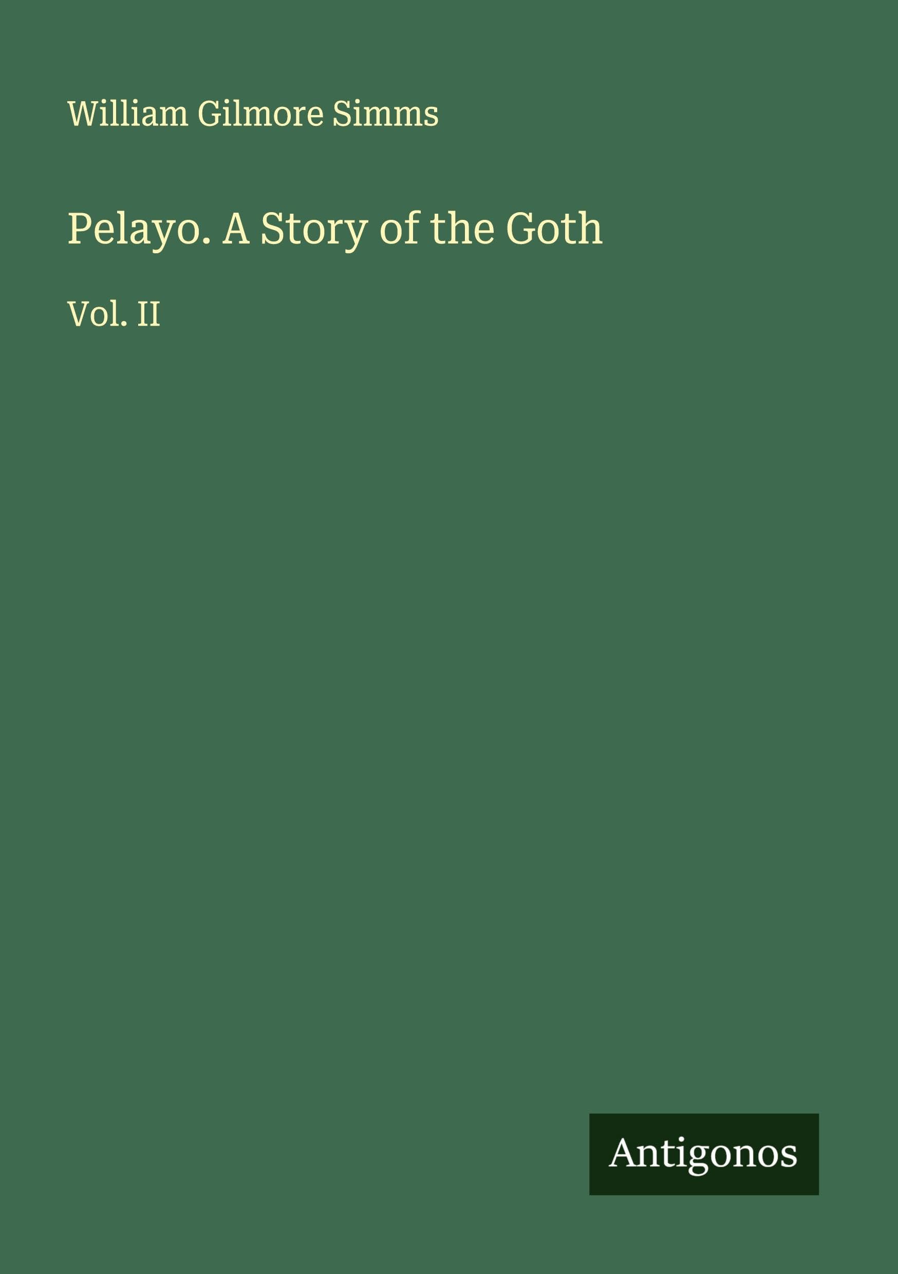 Pelayo. A Story of the Goth Classics