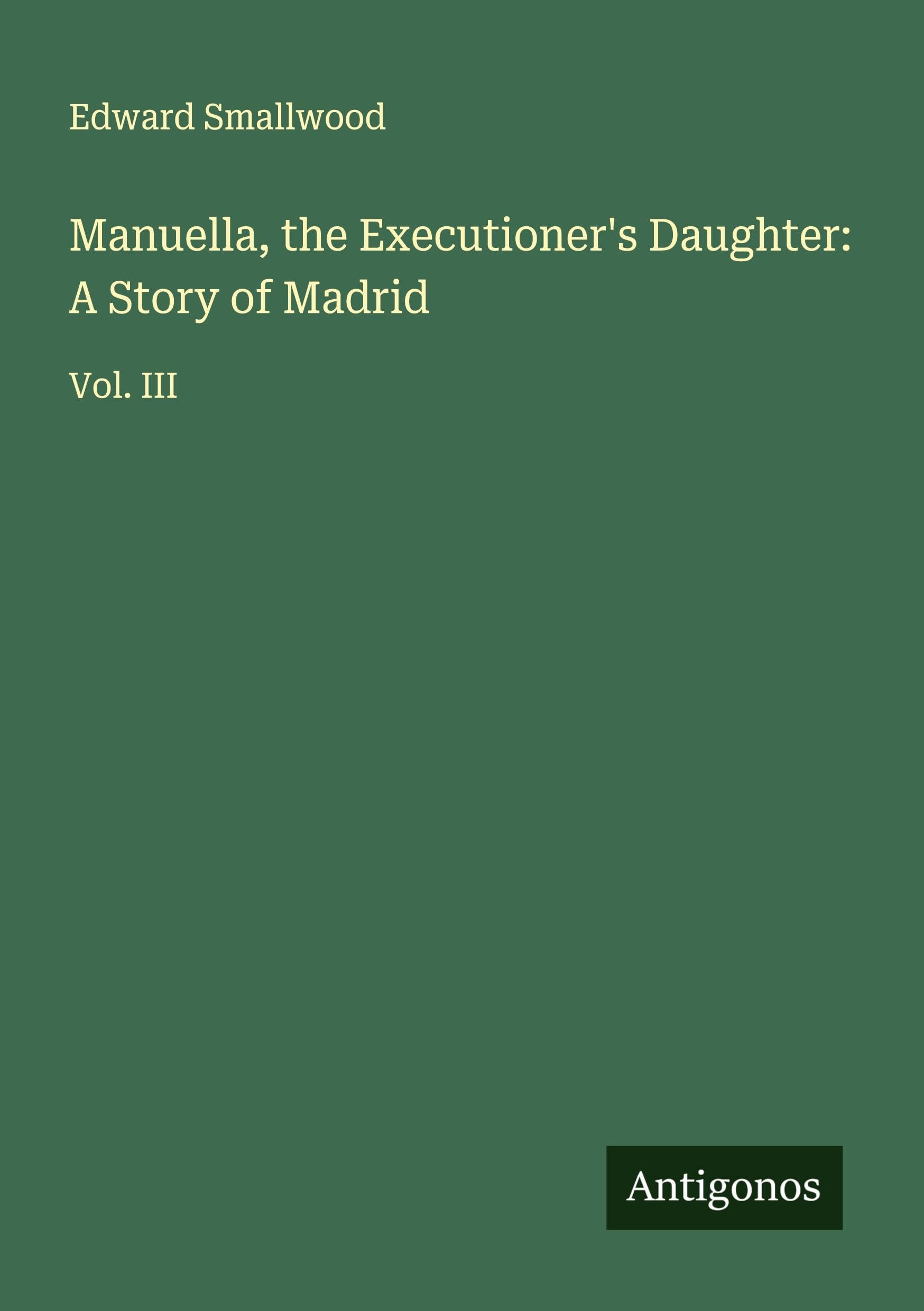 Manuella, the Executioner's Daughter: A Story of Madrid Classics