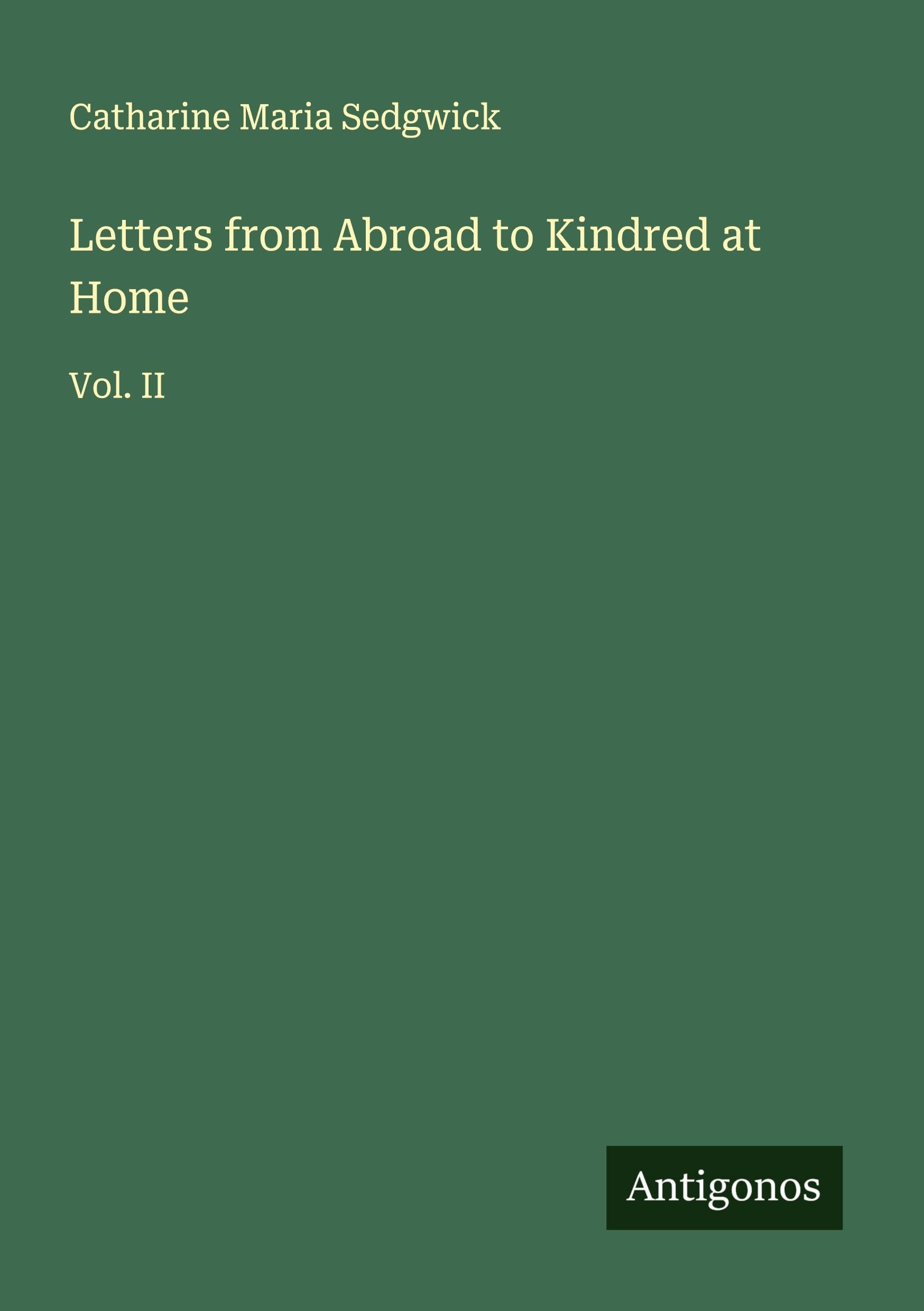 Letters from Abroad to Kindred at Home Classics