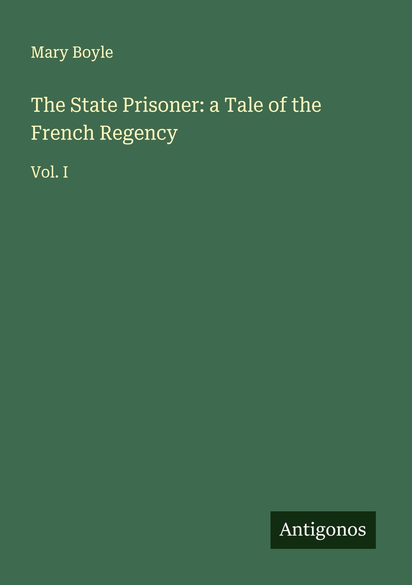 The State Prisoner: a Tale of the French Regency Classics
