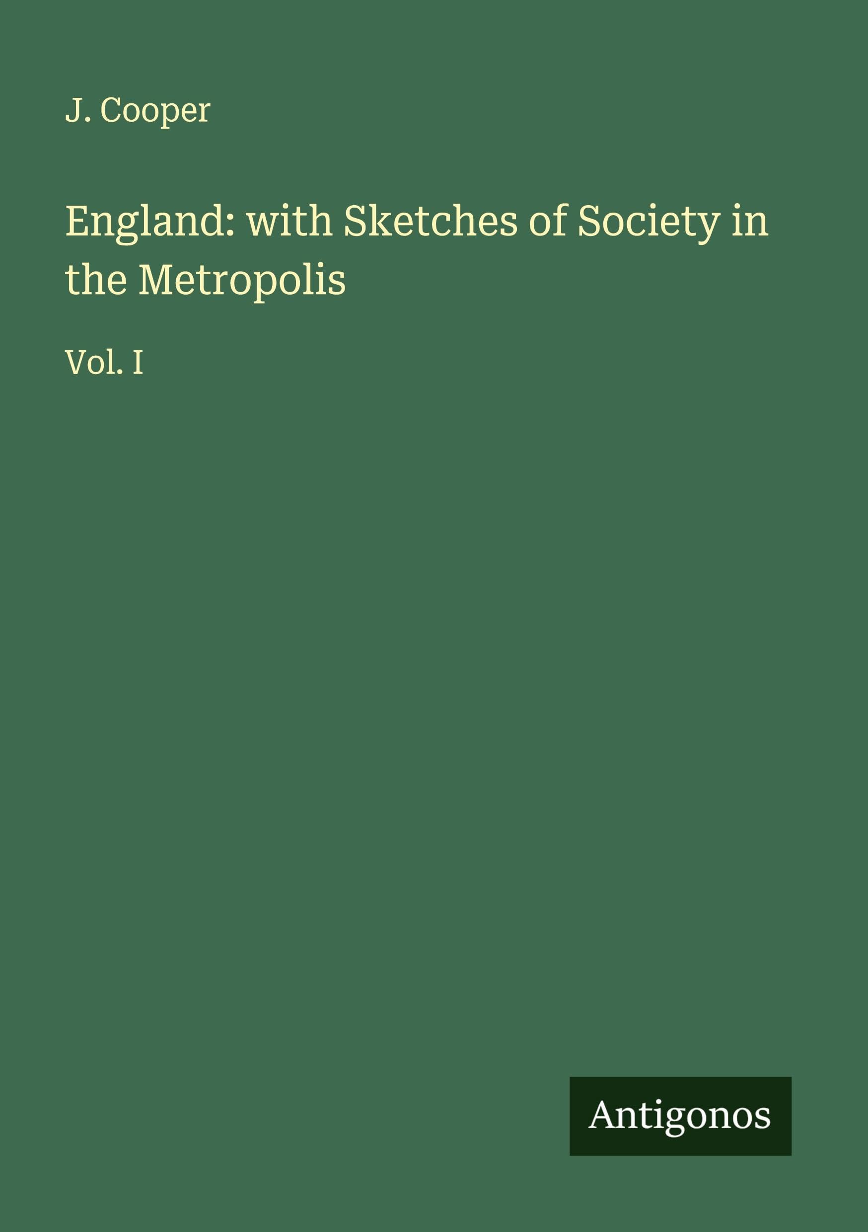 England: with Sketches of Society in the Metropolis Classics