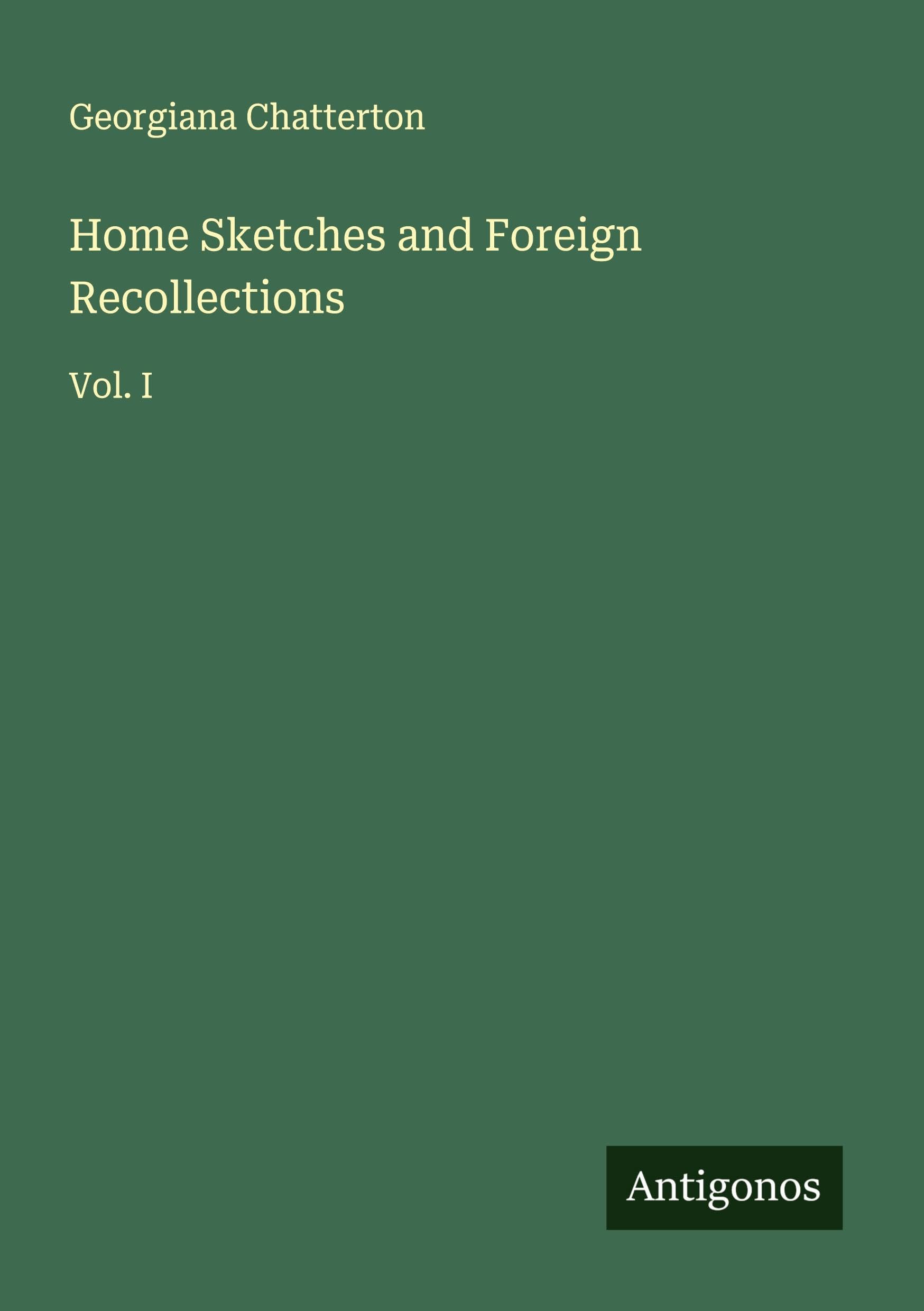 Home Sketches and Foreign Recollections Classics