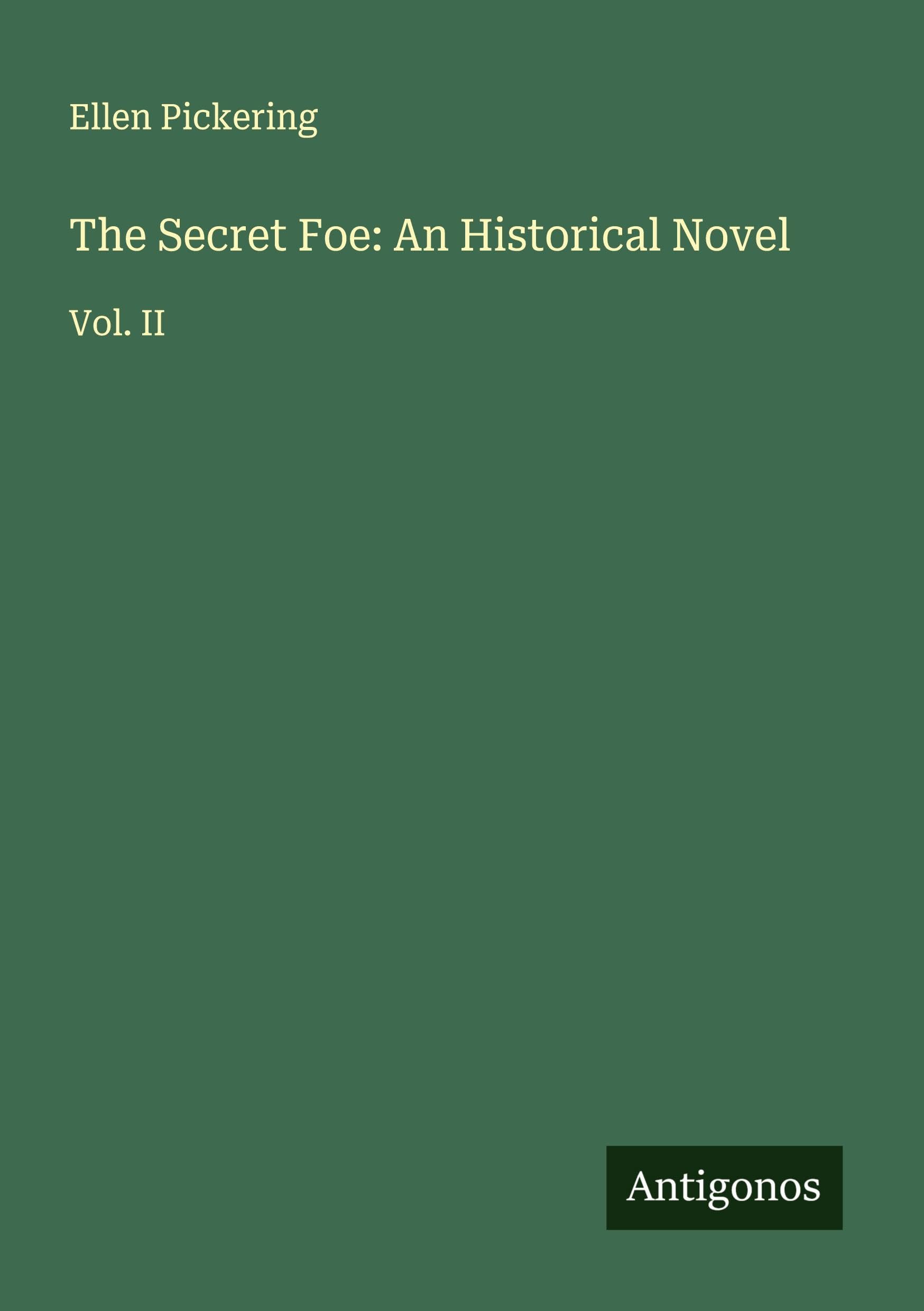 The Secret Foe: An Historical Novel Classics