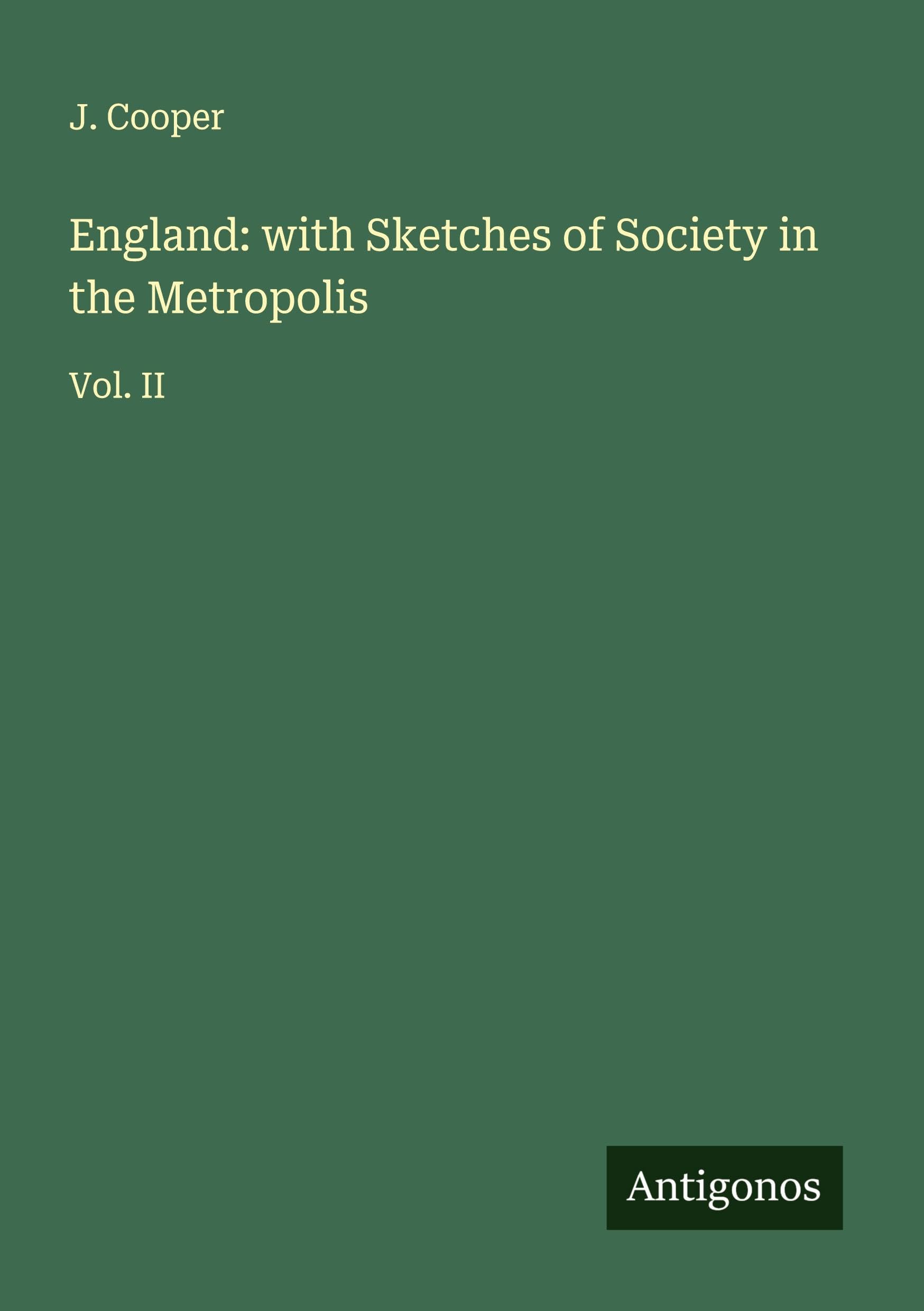 England: with Sketches of Society in the Metropolis Classics
