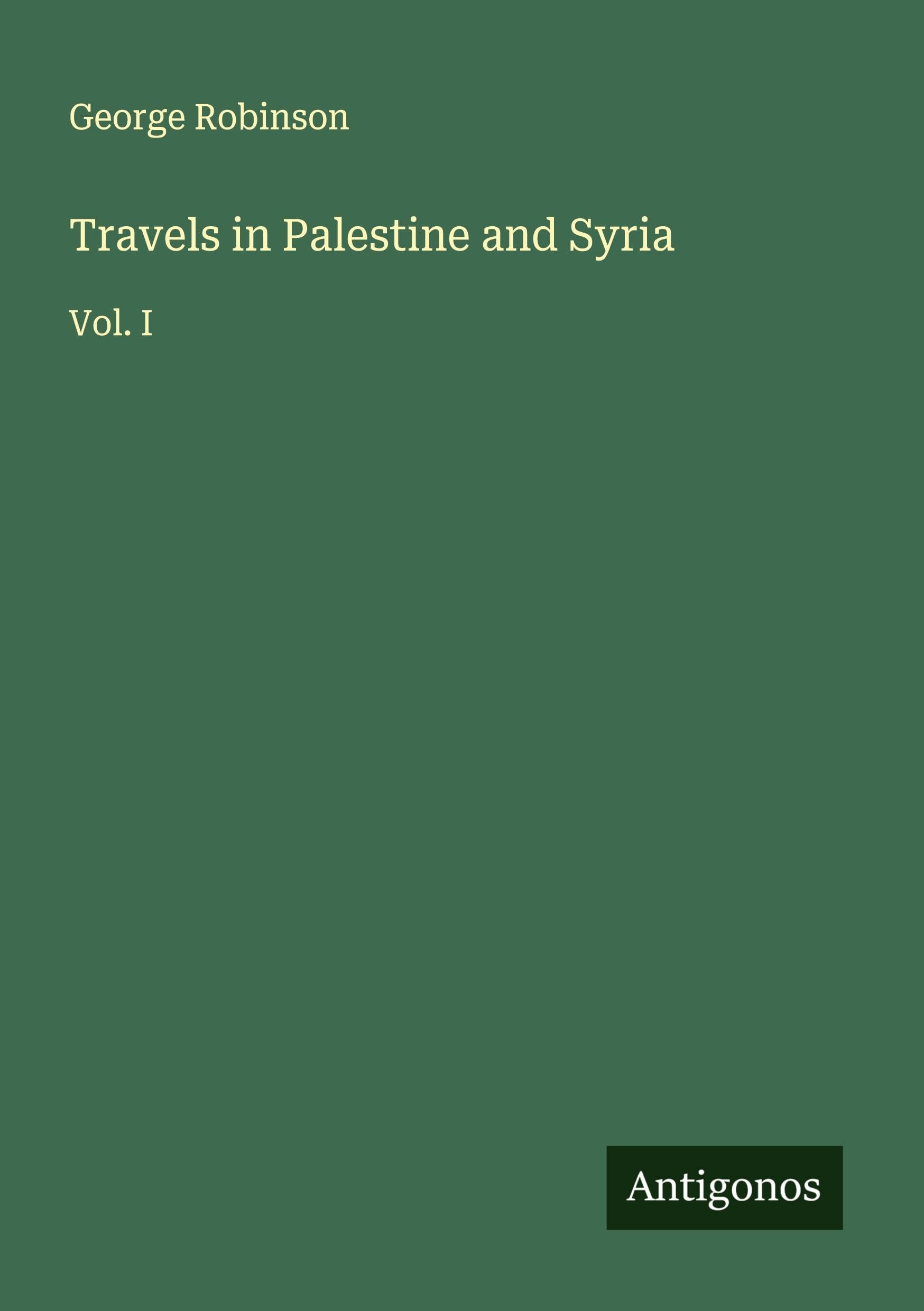 Travels in Palestine and Syria Classics