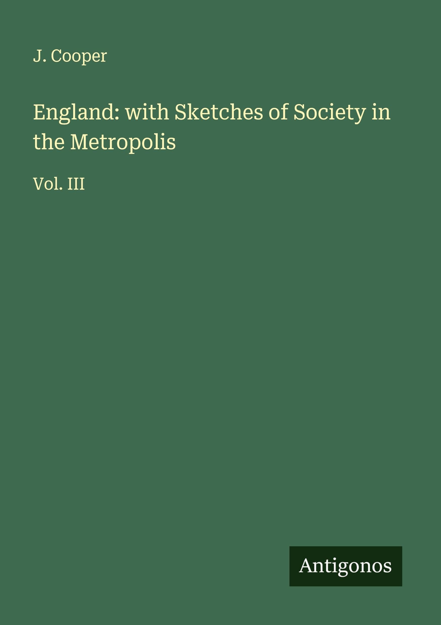 England: with Sketches of Society in the Metropolis Classics